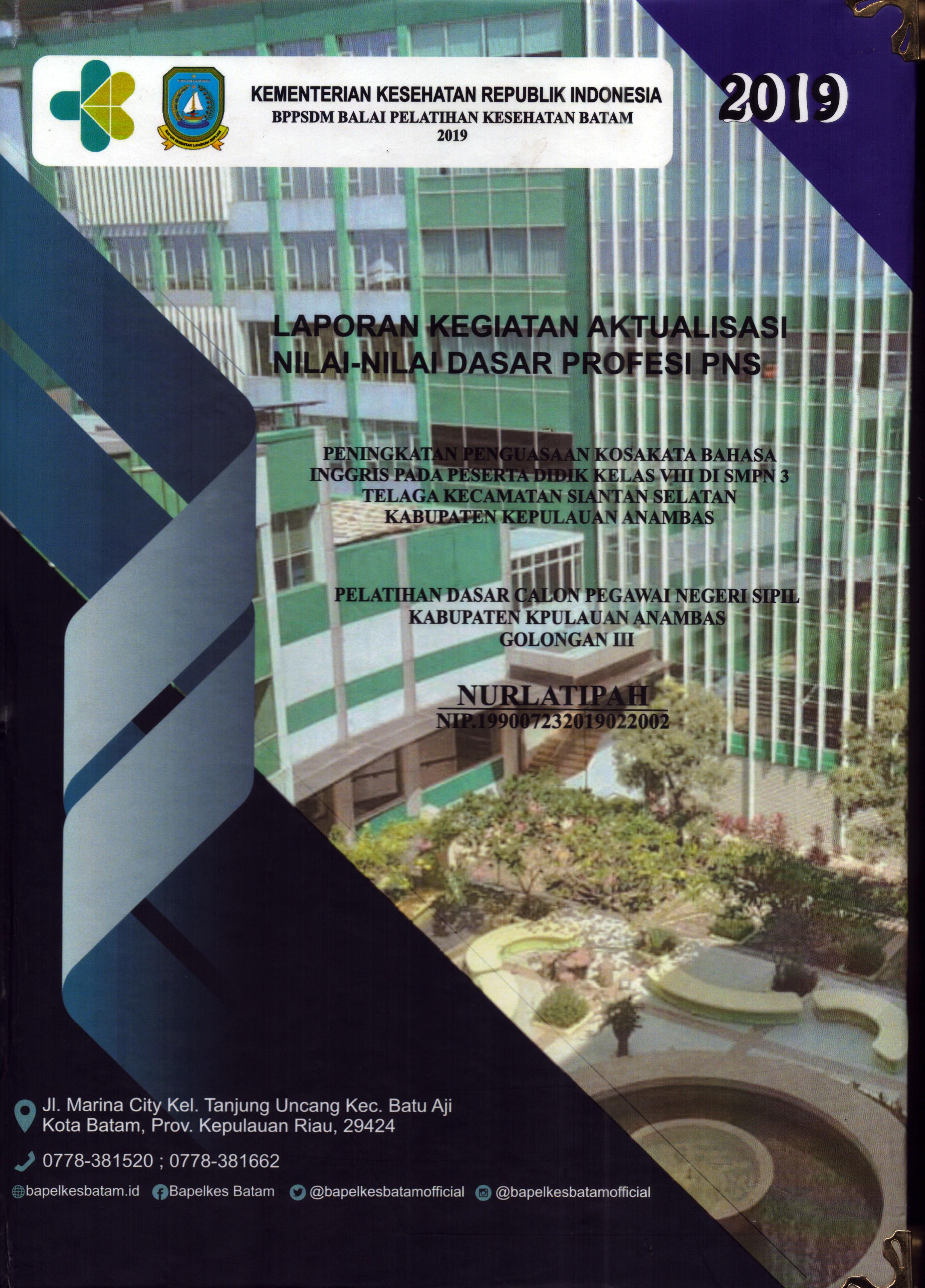 Cover Peningkatan Penguasaan Kosakata Bahasa Inggris pada Peserta Kelas VIII Di SMPN 3 Telaga Kecamatan Siantan Selatan Kabupaten Kepulauan Anambas :  Pelatihan Dasar Calon Pegawai Negeri Sipil Golongan III Kabupaten Kepulauan Anambas / Nurlatipah
