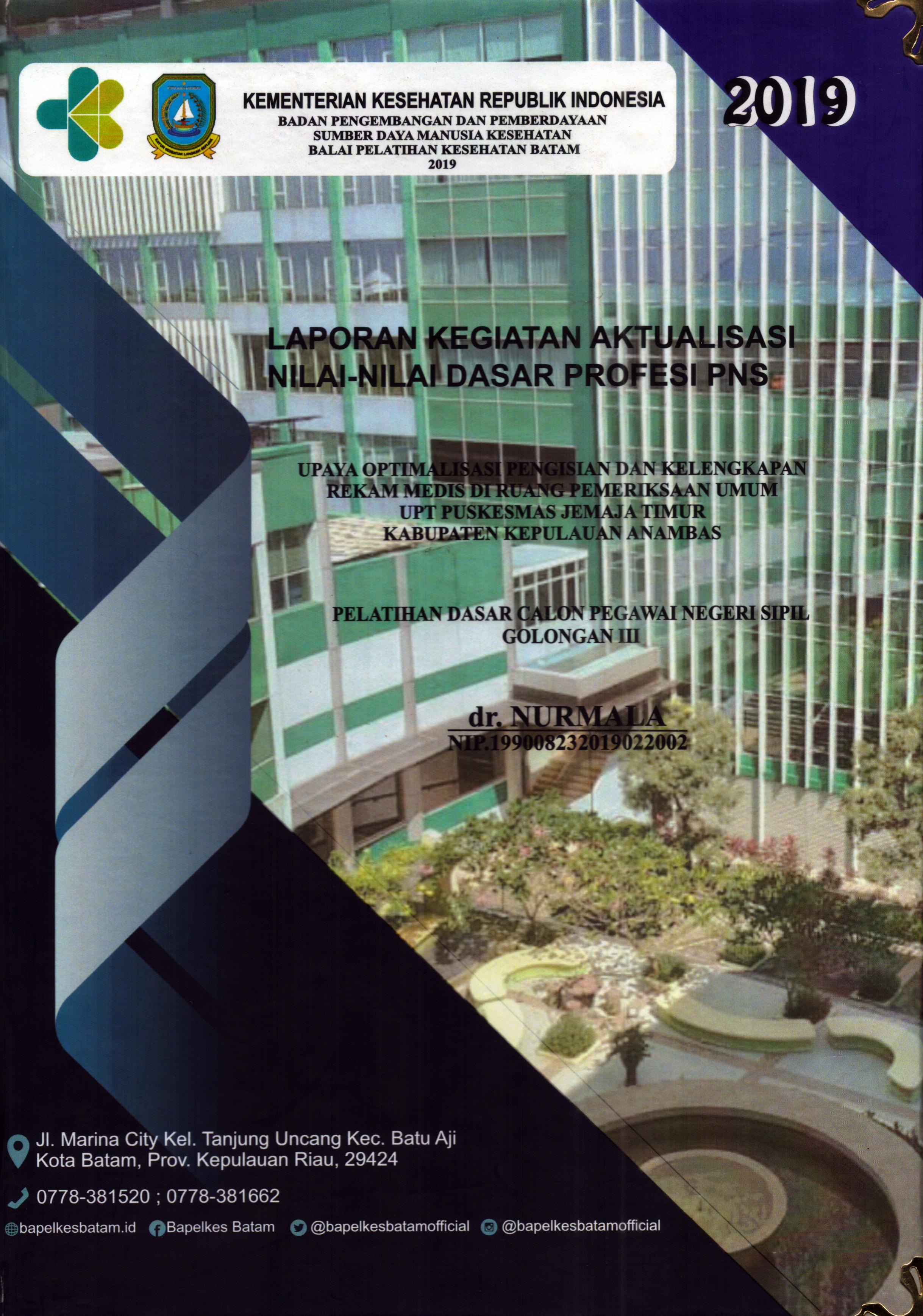 Cover Upaya Optimalisasi Pengisian dan Kelengkapan Rekam Media Di Ruang Pemeriksaan Umum UPT Puskesmas Jemaja Timur Kabupaten Kepulauan Anambas :  Pelatihan Dasar Calon Pegawai Negeri Sipil Golongan III Kabupaten Kepulauan Anambas / dr. Nurmala