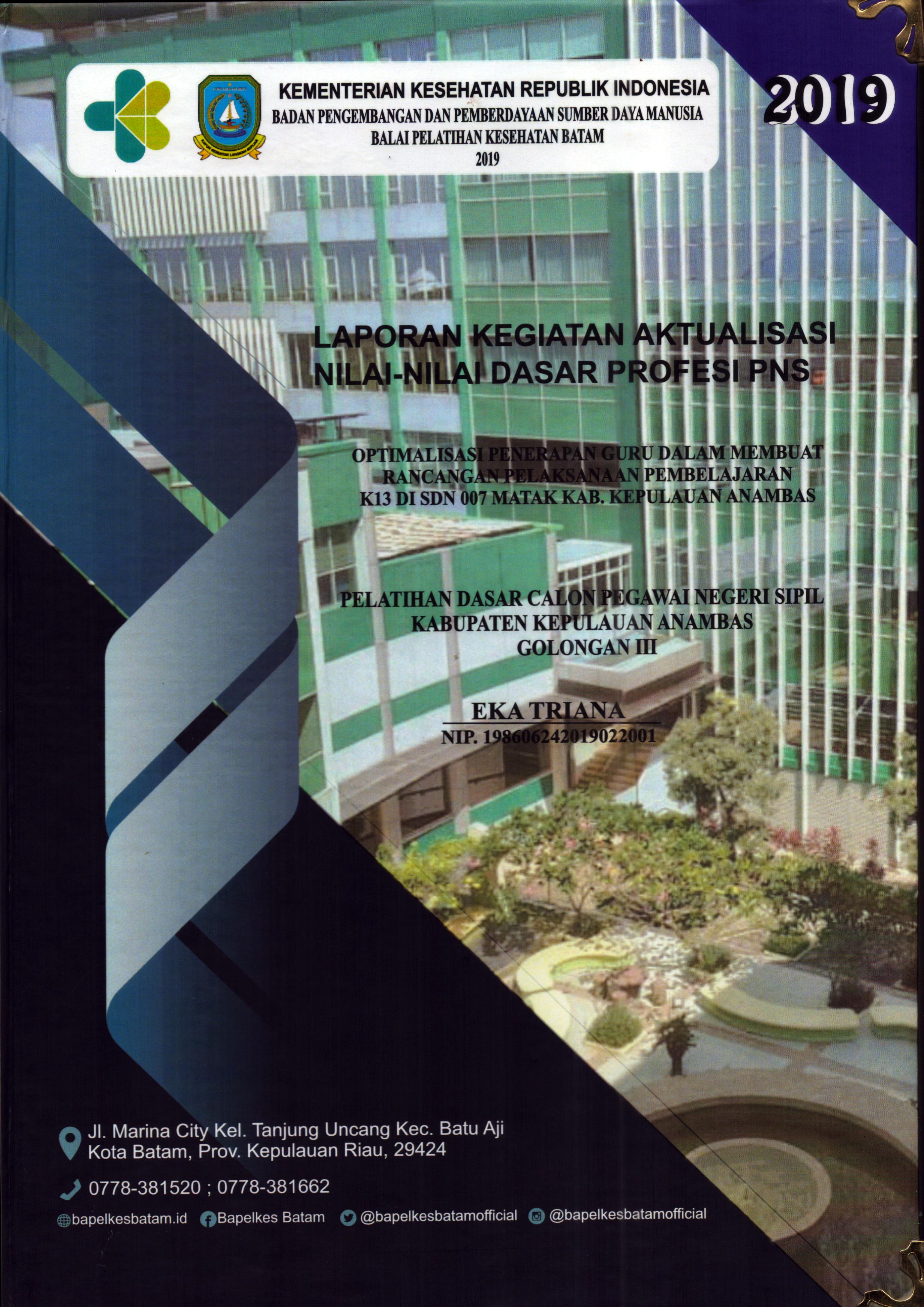 Cover Optimalisasi Penerapan Guru dalam Membuat Rancangan Pelaksanaan Pembelajaran K13 Di SDN 007 Matak Kab. Kepulauan Anambas :  Pelatihan Dasar Calon Pegawai Negeri Sipil Golongan III Kabupaten Kepulauan Anambas / Eka Triana