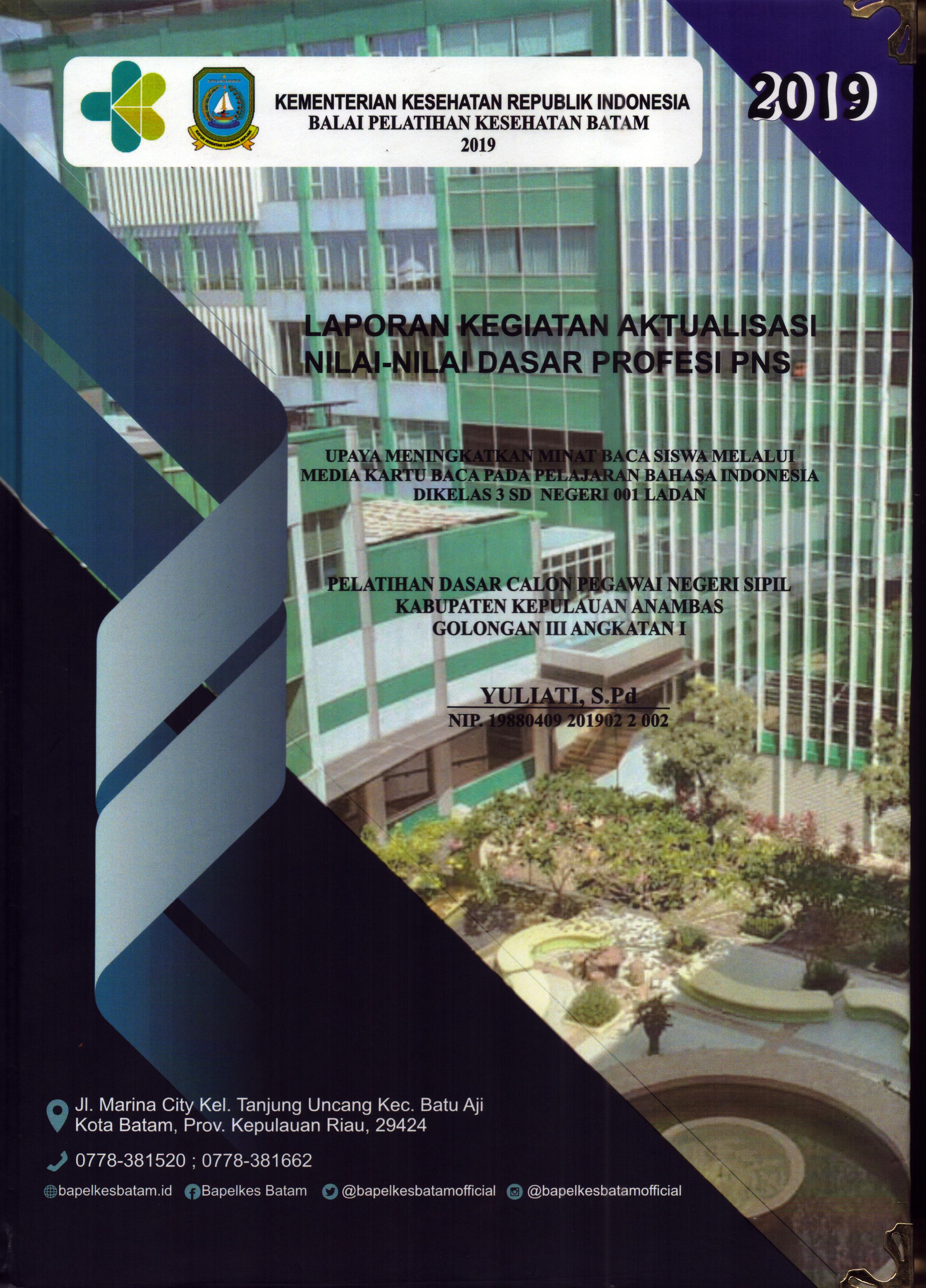 Cover Upaya Meningkatkan Minat Baca Siswa Melalui Media Kartu Baca pada Pelajaran Bahasa Indonesia Di Kelas 3 SD Negeri 001 Ladan :  Pelatihan Dasar Calon Pegawai Negeri Sipil Golongan III Kabupaten Kepulauan Anambas / Yuliati,S.Pd