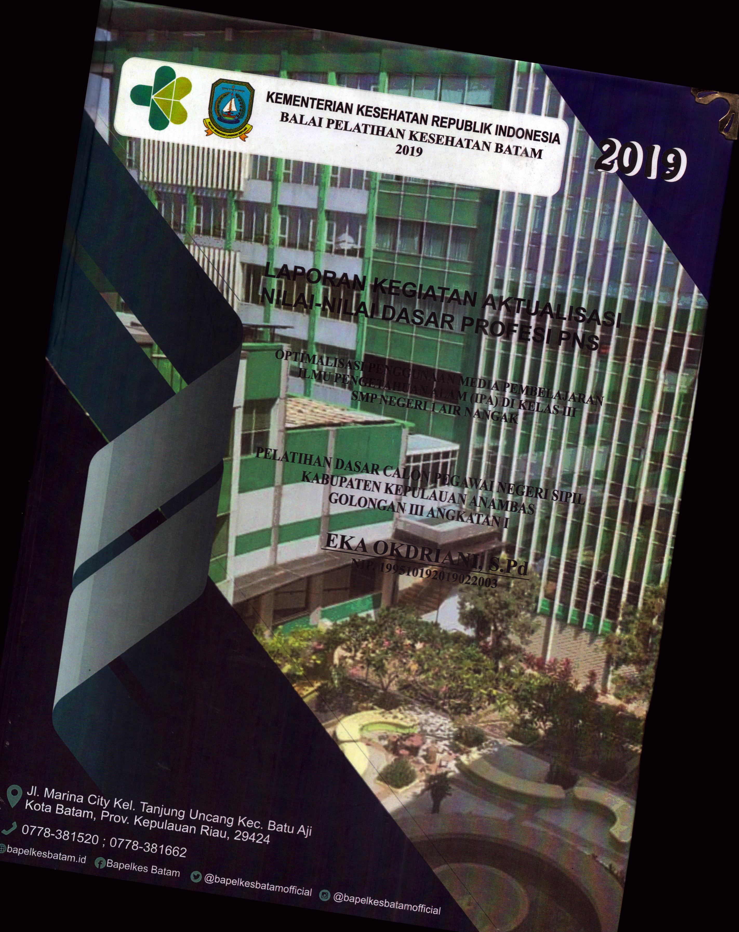 Cover Optimalisasi Penggunaan Media Pembelajaran Ilmu Pengetahuan Alam (IPA) Di Kelas VIII SMP Negeri 1 Air Nangak :  Pelatihan Dasar Calon Pegawai Negeri Sipil Golongan III Kabupaten Kepulauan Anambas / Eka Okdriani,S.Pd