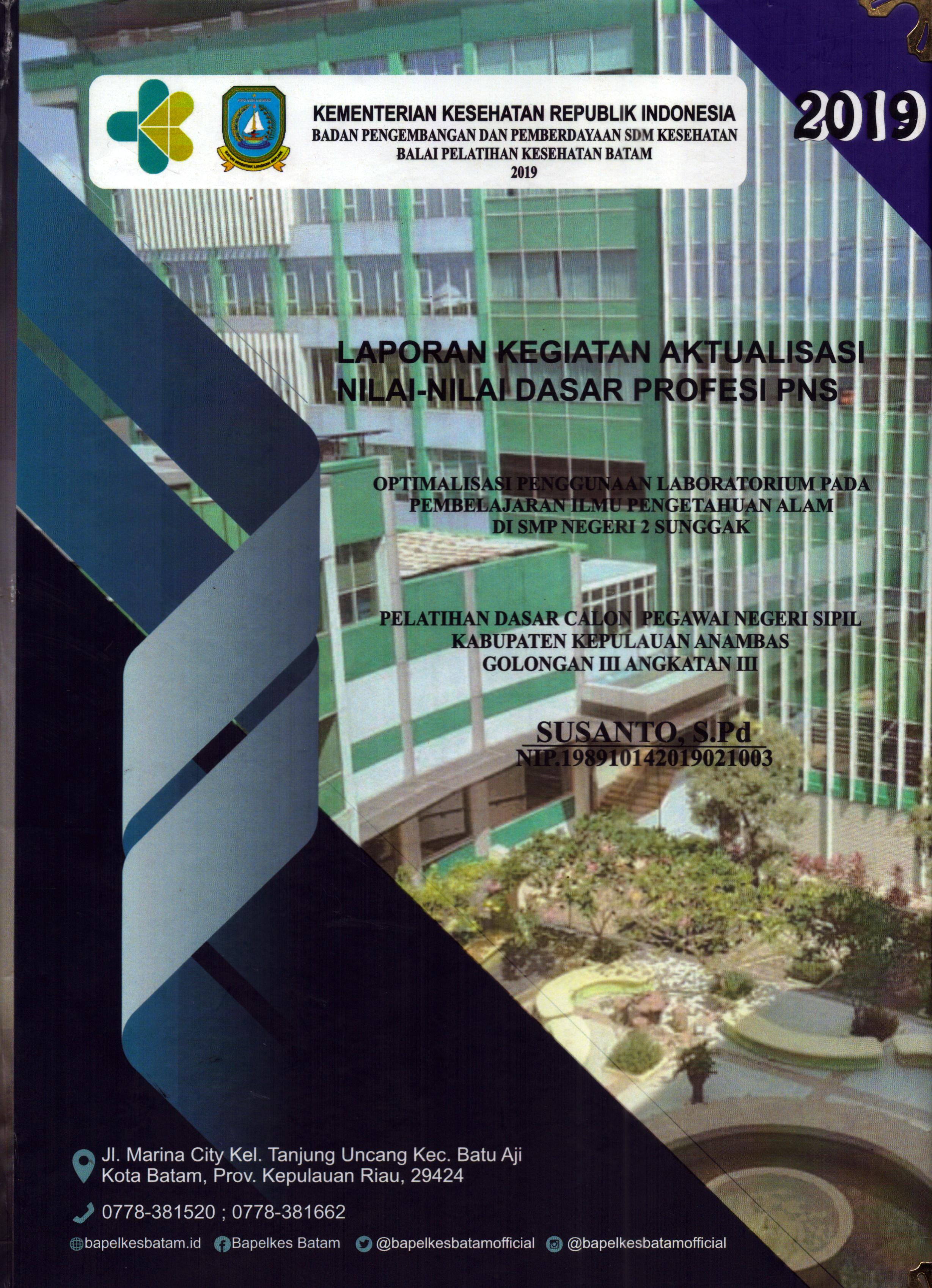 Cover Optimalisasi Penggunaan Laboratorium pada Pembelajaran Ilmu Pengetahuan Alam Di SMP Negeri 2 Sunggak :  Pelatihan Dasar Calon Pegawai Negeri Sipil Golongan III Kabupaten Kepulauan Anambas / Susanto,S.Pd
