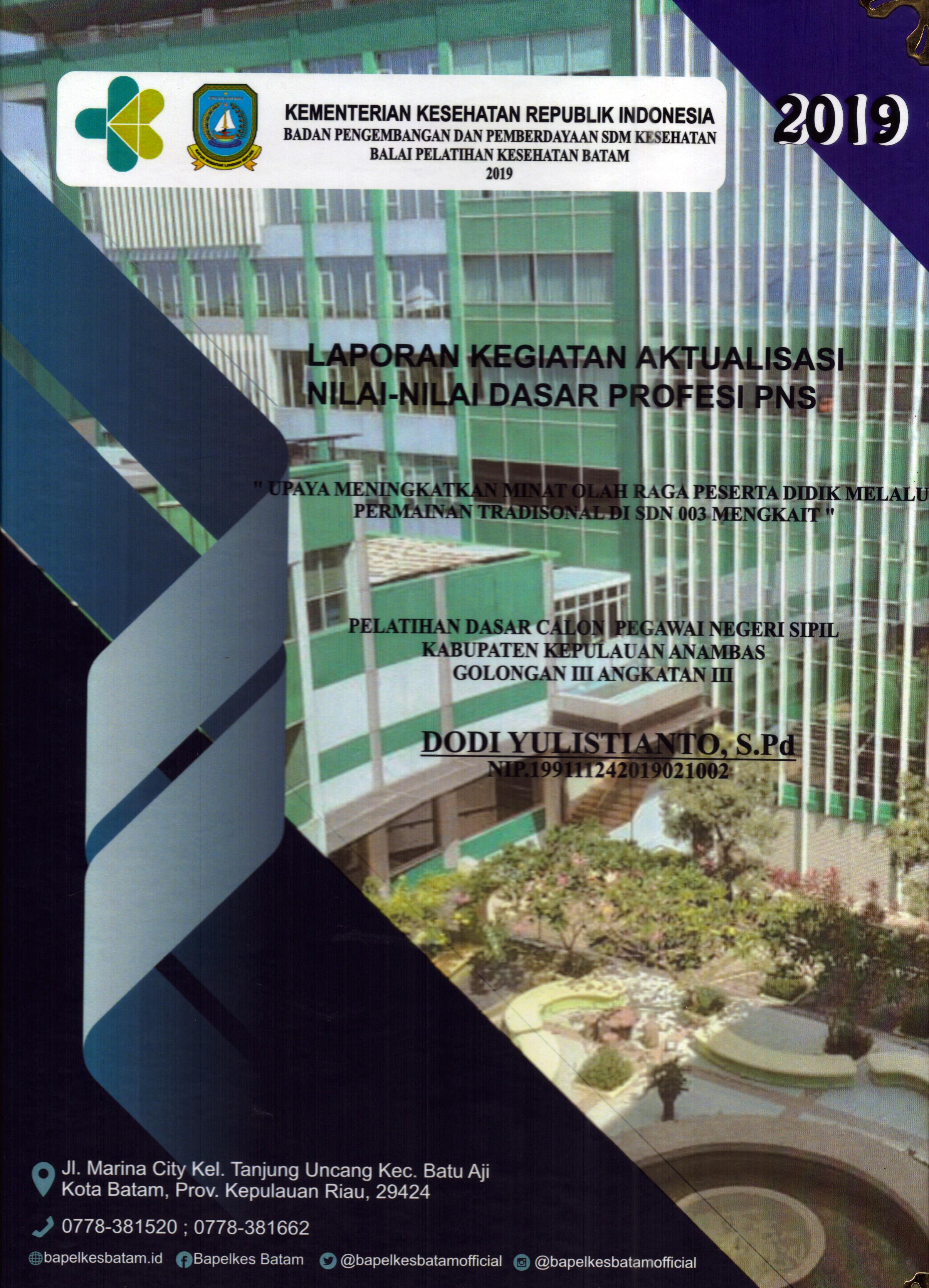 Cover Upaya Meningkatkan Minat Olah Raga Peserta Didik Melalui Permainan Tradisional Di SDN 003 Mengkait :  Pelatihan Dasar Calon Pegawai Negeri Sipil Golongan III Kabupaten Kepulauan Anambas / Dodi Yulistianto,S.Pd