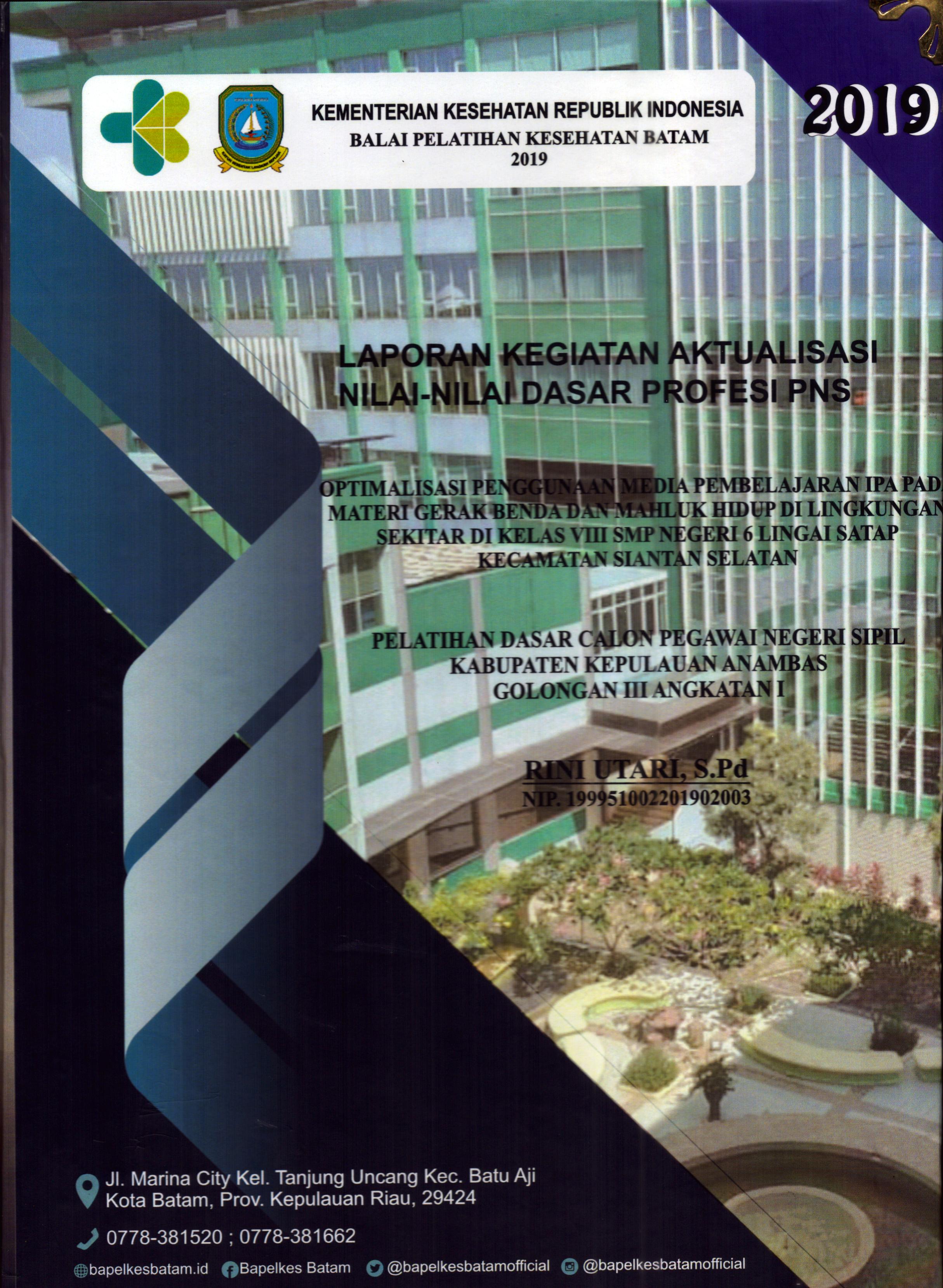Cover Optimalisasi Penggunaan Media Pembelajaran IPA pada Materi gerak Benda dan Mahluk Hidup Di Lingkungan Sekitar Di Kelas VIII SMP Negeri 6 Lingai Satap Kecamatan Siantan Selatan :  Pelatihan Dasar Calon Pegawai Negeri Sipil Golongan III Kabupaten Kepulauan Anambas / Rini Utari,S.Pd