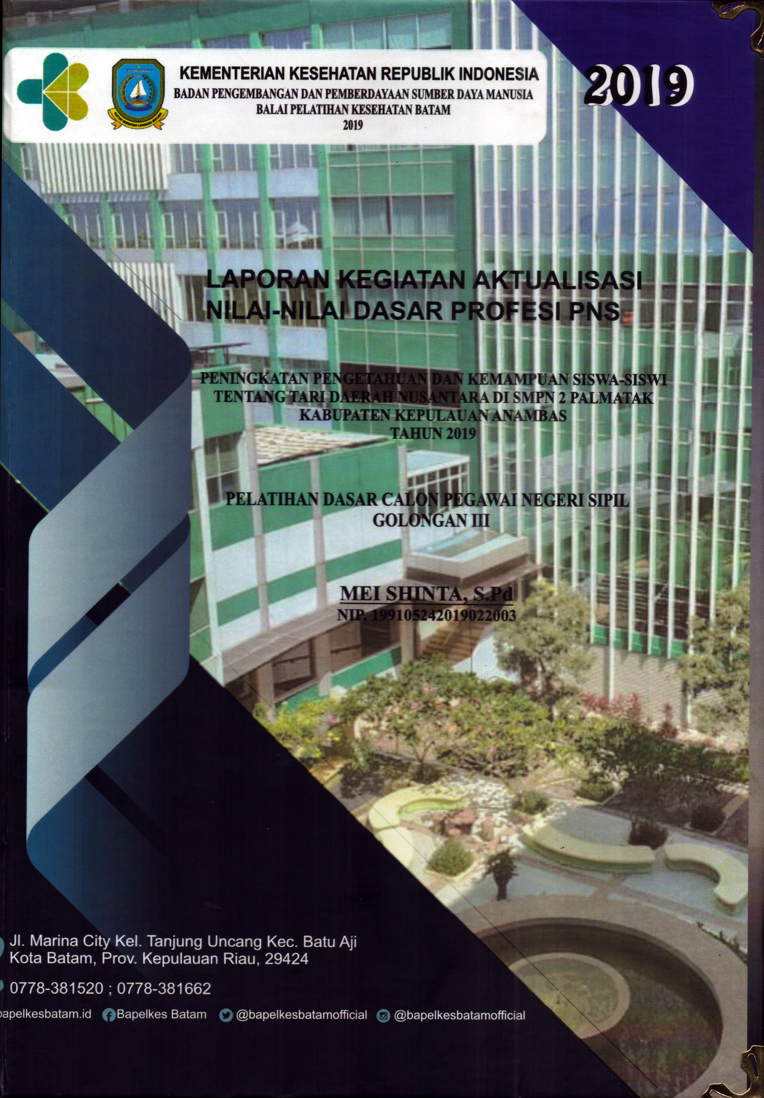 Cover Peningkatan Pengetahuan dan Kemampuan Siswa-Siswi Tentang Tari Daerah Nusantara Di SMPN 2 Palmatak Kabupaten Kepulauan Anambas Tahun 2019 :  Pelatihan Dasar Calon Pegawai Negeri Sipil Golongan III Kabupaten Kepulauan Anambas / Mei Shinta,S.Pd