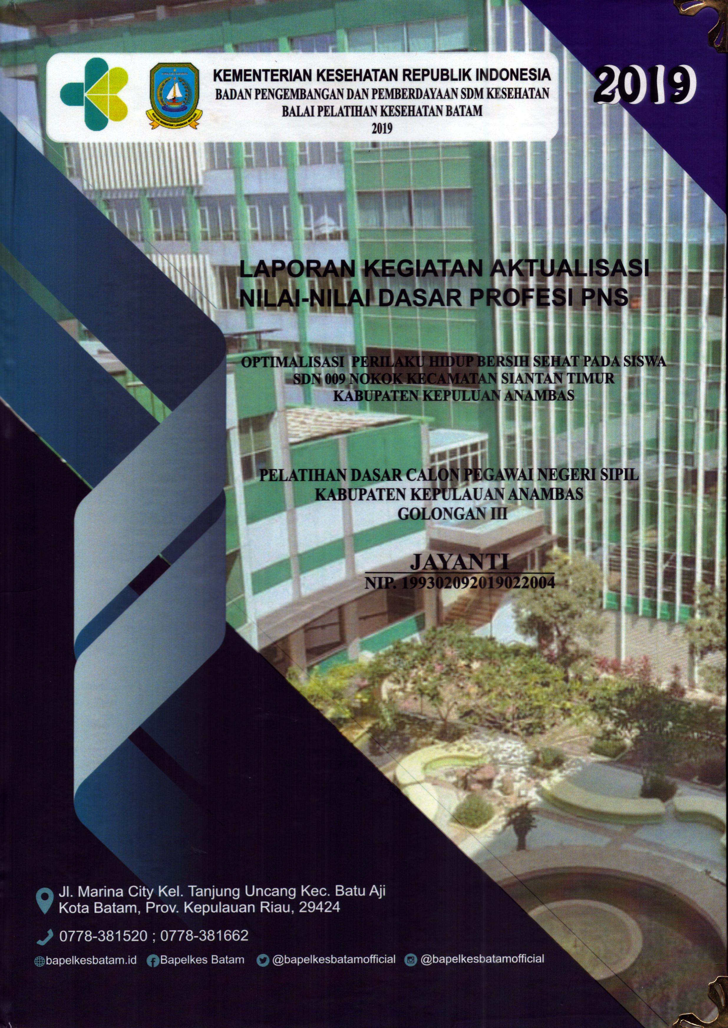 Cover Optimalisasi Perilaku Hidup Bersih Sehat pada Siswa SDN 009 Nokok Kecamatan Siantan Timur Kabupaten Kepulauan Anambas :  Pelatihan Dasar Calon Pegawai Negeri Sipil Golongan III Kabupaten Kepulauan Anambas / Jayanti