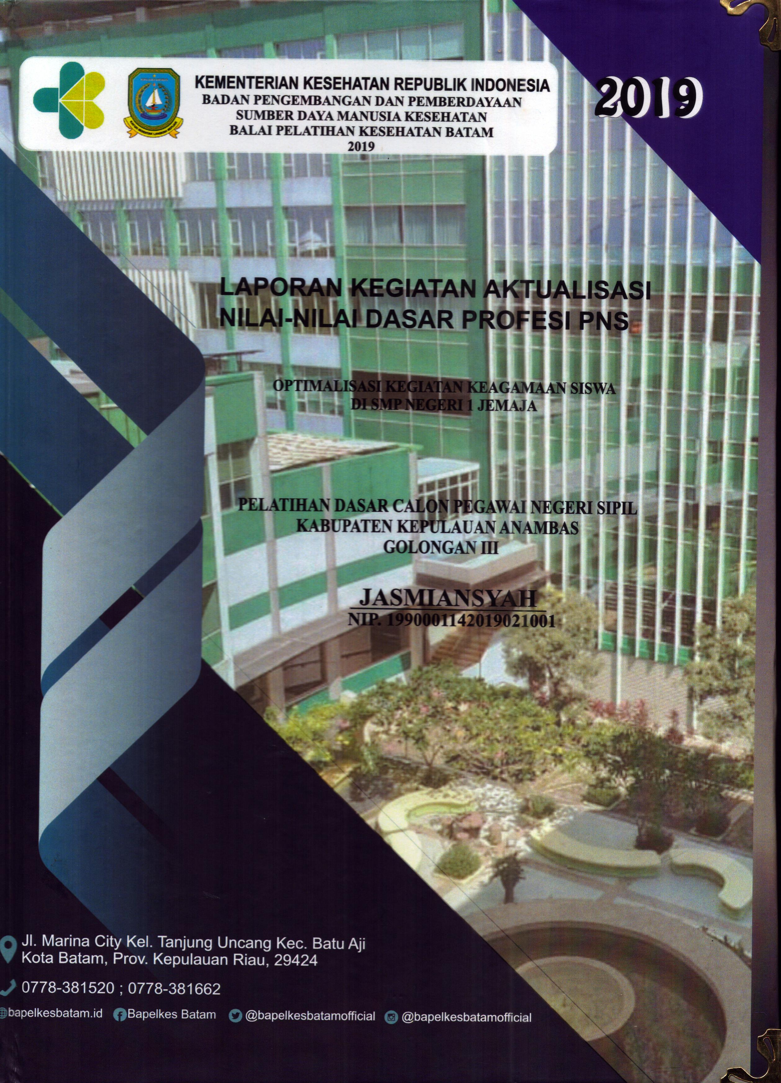 Cover Optimalisasi Kegiatan Keagamaan Siswa Di SMP Negeri 1 Jemaja :  Pelatihan Dasar Calon Pegawai Negeri Sipil Golongan III Kabupaten Kepulauan Anambas / Jasmiansyah