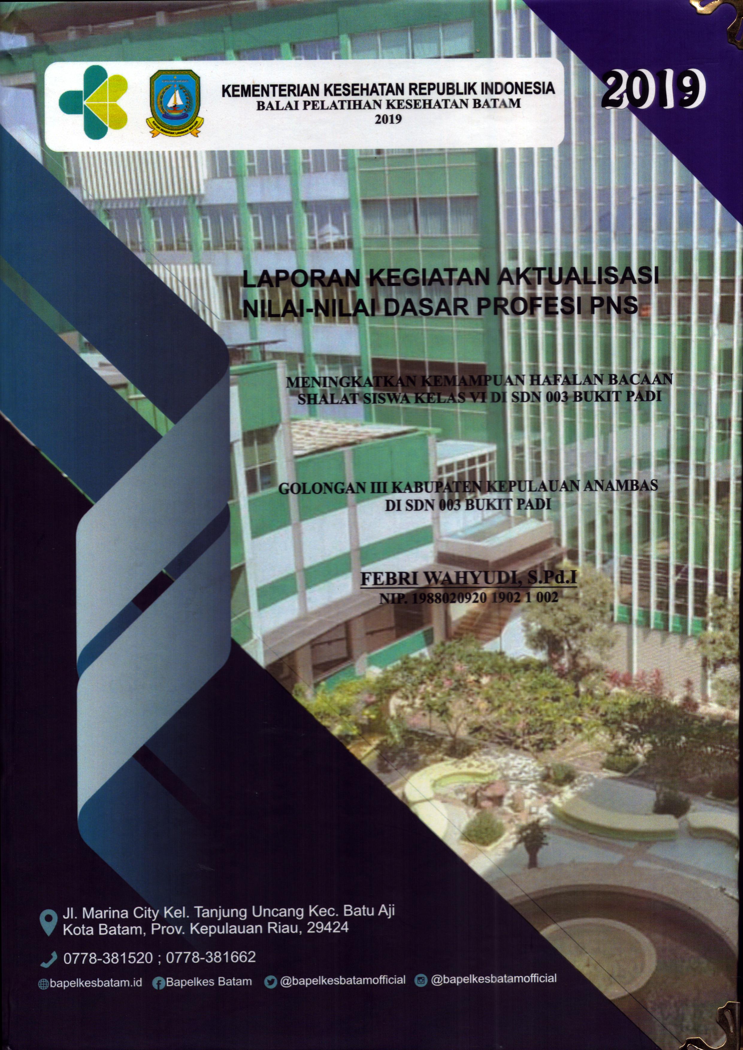 Cover Meningkatkan Kemampuan Hafalan Bacaan Shalat Siswa Kelas VI Di SDN 003 Bukit Padi :  Pelatihan Dasar Calon Pegawai Negeri Sipil Golongan III Kabupaten Kepulauan Anambas / Febri Wahyudi,S.Pd.I
