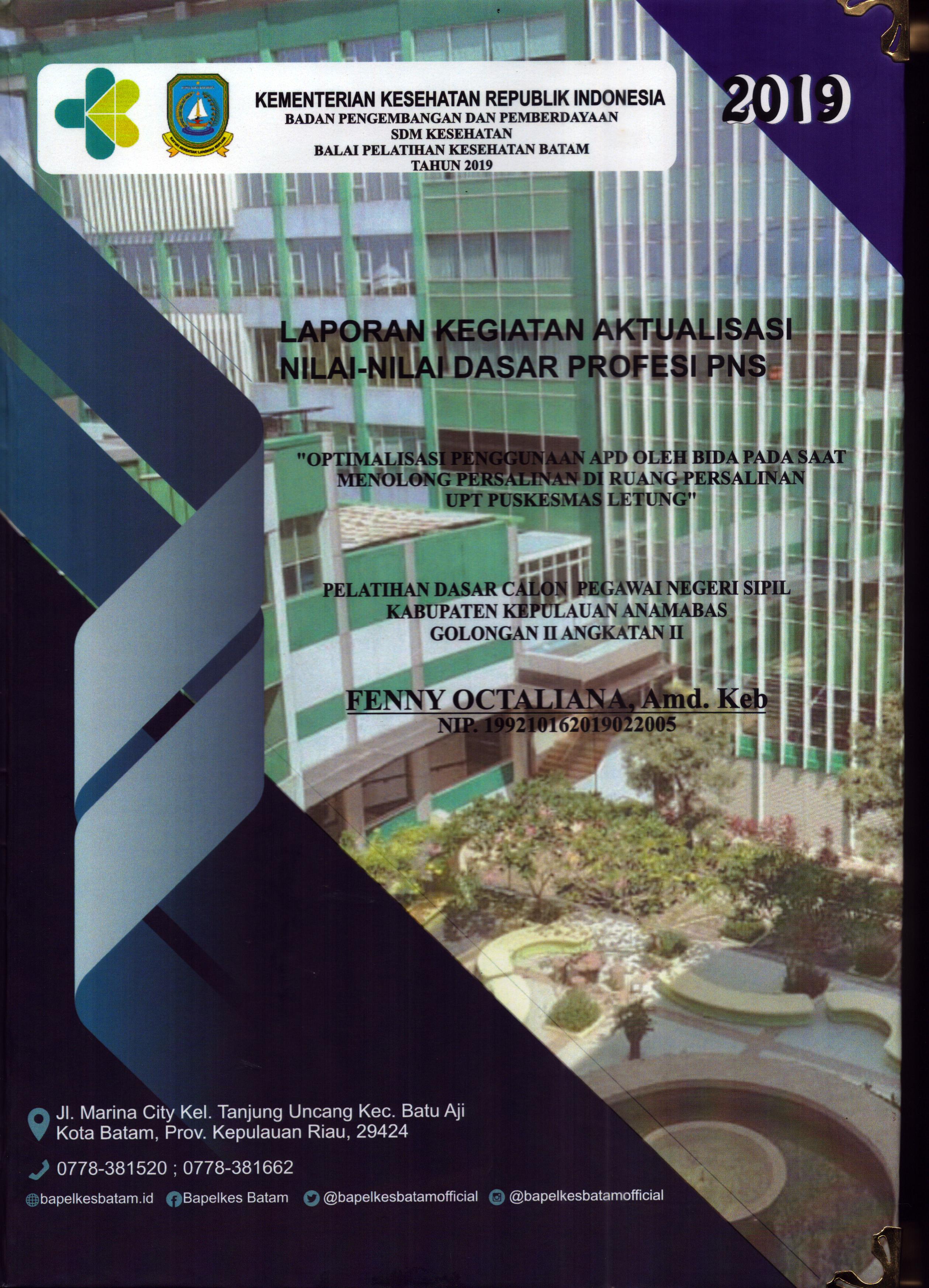 Cover Optimalisasi Penggunaan APD oleh Bidan pada Saat Menolong Persalinan Di Ruang Persalinan UPT Puskesmas Letung :  Pelatihan Dasar Calon Pegawai Negeri Sipil Golongan III Kabupaten Kepulauan Anambas / Fenny Octaliana, A.Md.Keb
