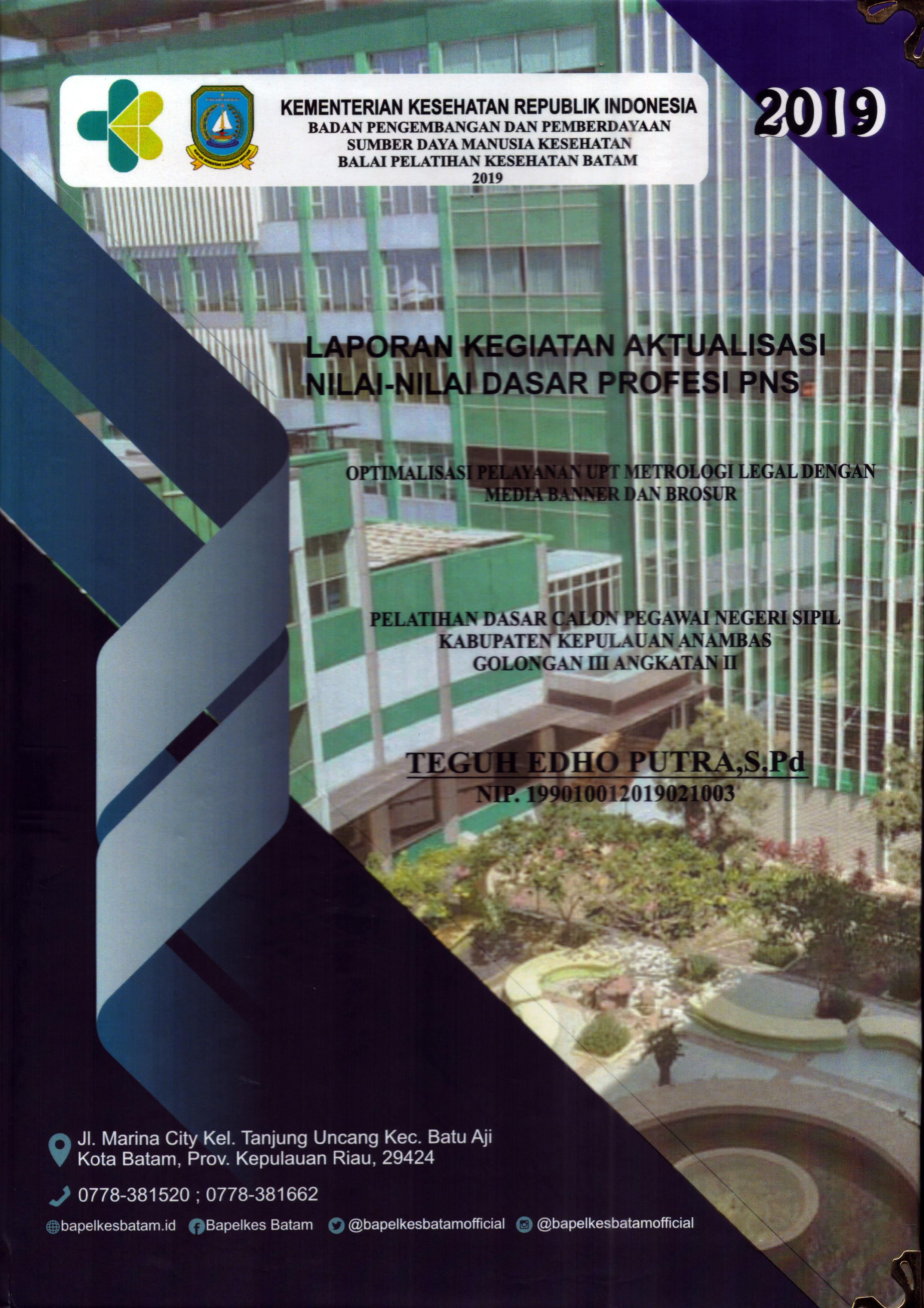 Cover Optimalisasi Pelayanan UPT Metrologi Legal dengan Media Banner dan Brosur :  Pelatihan Dasar Calon Pegawai Negeri Sipil Golongan III Kabupaten Kepulauan Anambas / Teguh Edho Putra,S.Pd