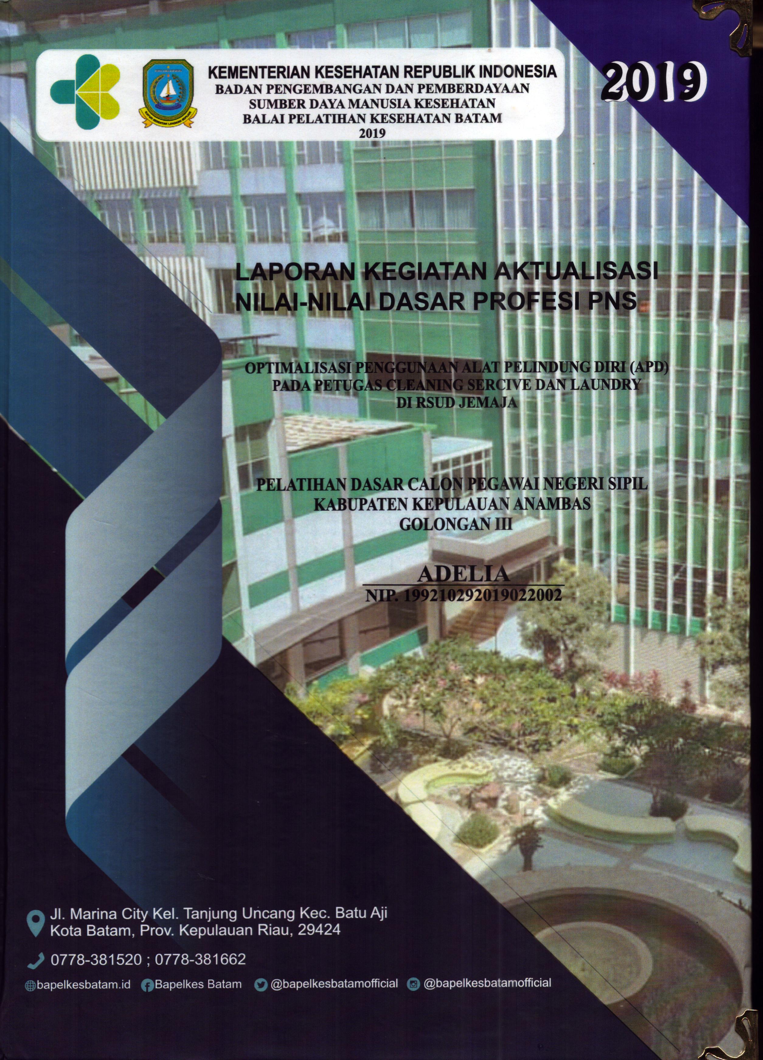 Cover Optimalisasi Penggunaan Alat Pelindung Diri (APD) pada Petugas Cleaning Service dan Laundry Di RSUD Jemaja :  Pelatihan Dasar Calon Pegawai Negeri Sipil Golongan III Kabupaten Kepulauan Anambas / Adelia
