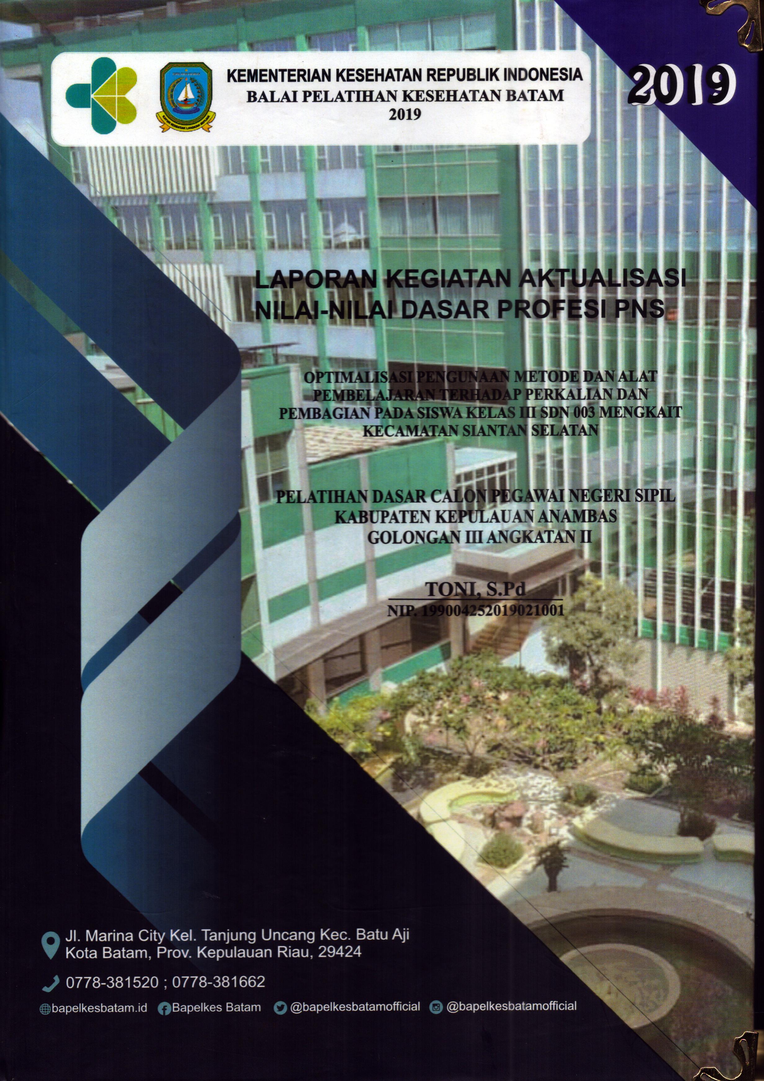 Cover Optimalisasi Penggunaan Metode dan Alat Pembelajaran terhadap Perkalian dan Pembagian Siswa Kelas III SDN 003 Mengkait Kecamatan Sianatan Selatan :  Pelatihan Dasar Calon Pegawai Negeri Sipil Golongan III Kabupaten Kepulauan Anambas / Toni,S.Pd
