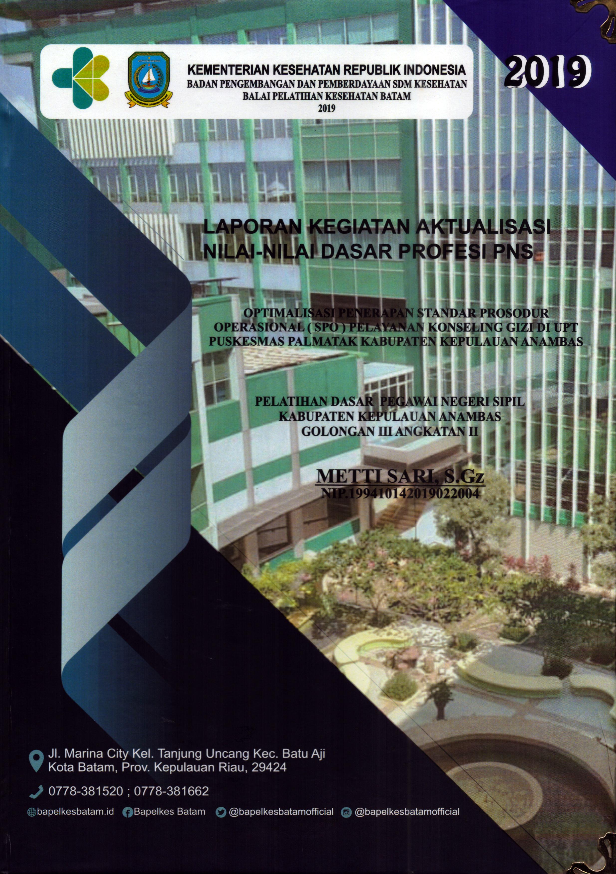 Cover Optimalisasi Penerapan Standar Prosodur Operasional (SPO) Pelayanan Konseling Gizi Di UPT Puskesmas Palmatak Kabupaten Kepulauan Anambas :  Pelatihan Dasar Calon Pegawai Negeri Sipil Golongan III Kabupaten Kepulauan Anambas / Metti Sari,S.Gz