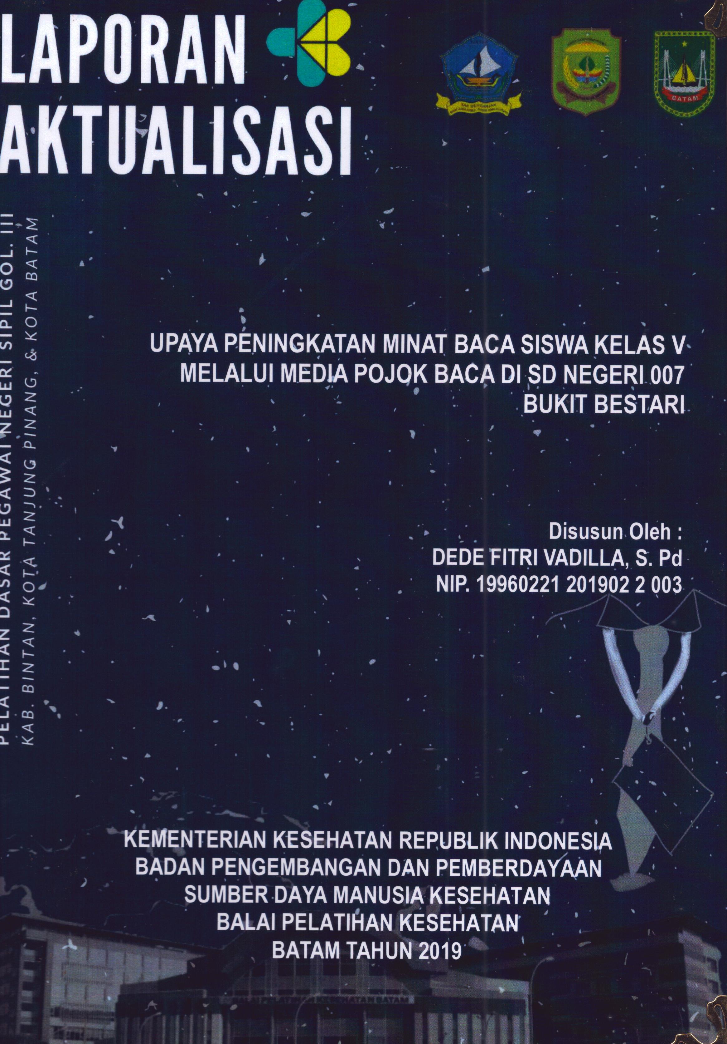 Cover Upaya Peningkatan Minat Baca Siswa Kelas V melalui Media Pjok Baca Di SD Negeri 007 Bukit Bestari :  Pelatihan Dasar Calon Pegawai Negeri Sipil Golongan III Kab. Bintan, Kota Tanjung Pinang, & Kota Batam / Dede Fitri Vadilla,S.Pd