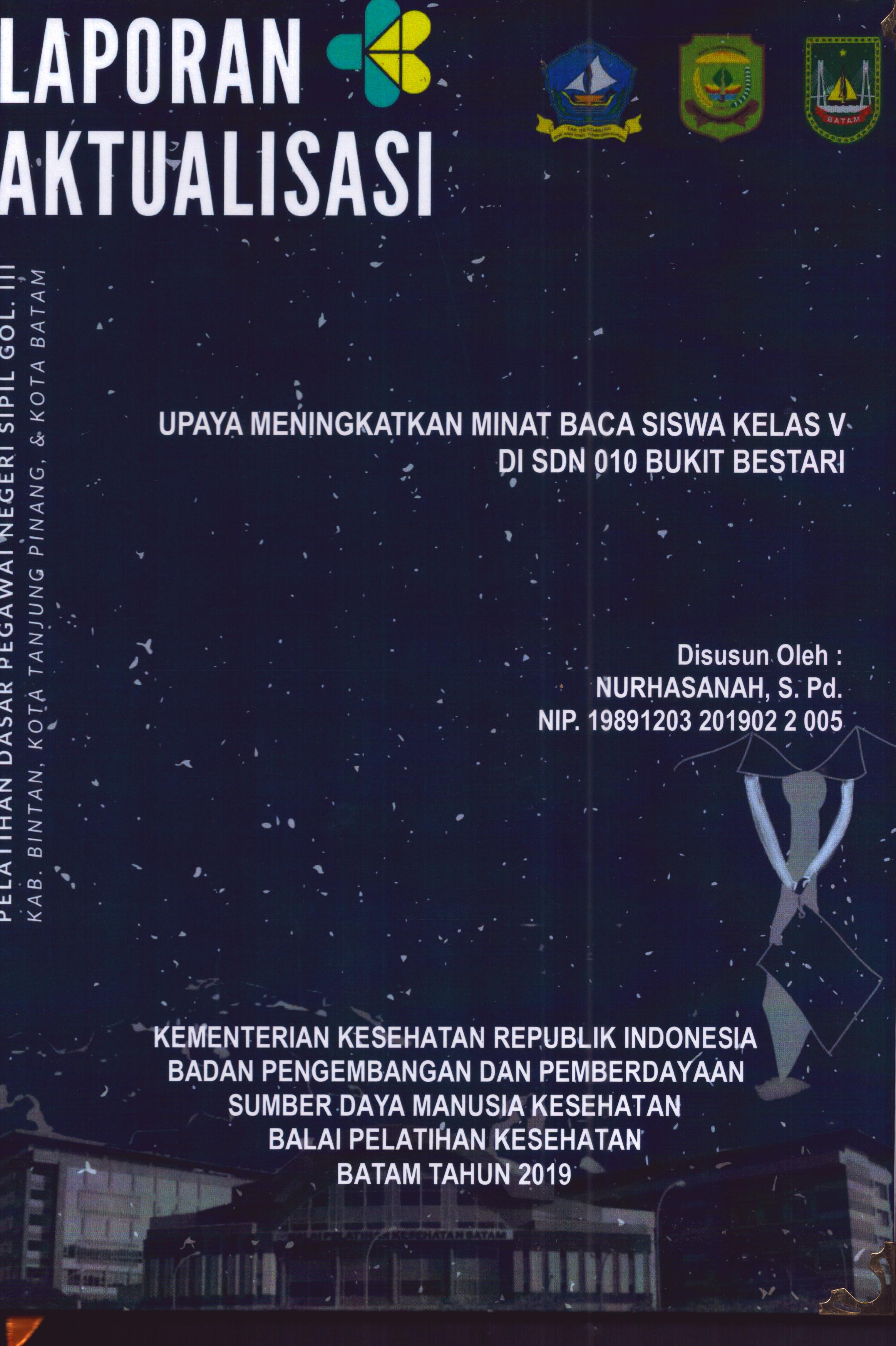 Cover Upaya Meningkatkan Minat Baca Siswa Kelas V Di SDN 010 Bukit Bestari :  Pelatihan Dasar Calon Pegawai Negeri Sipil Golongan III Kab. Bintan, Kota Tanjung Pinang, & Kota Batam / Nurhasanah,S.Pd