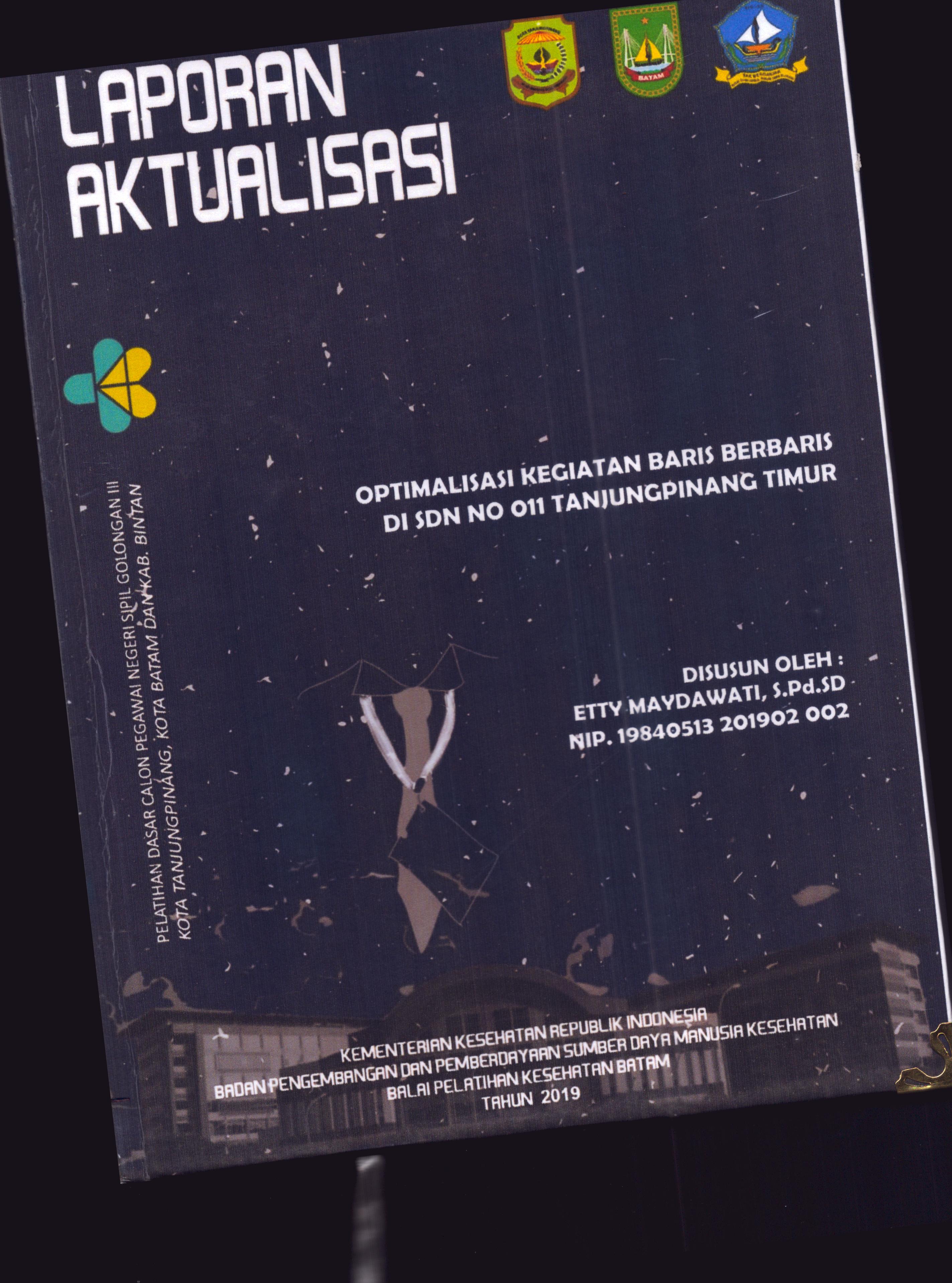 Cover Optimalisasi Kegiatan Baris Berbaris Di SDN No 011  TanjungPinang Timur :  Pelatihan Dasar Calon Pegawai Negeri Sipil Golongan III Kab. Bintan, Kota Tanjung Pinang, & Kota Batam / Etty Maydawati,S.Pd.SD