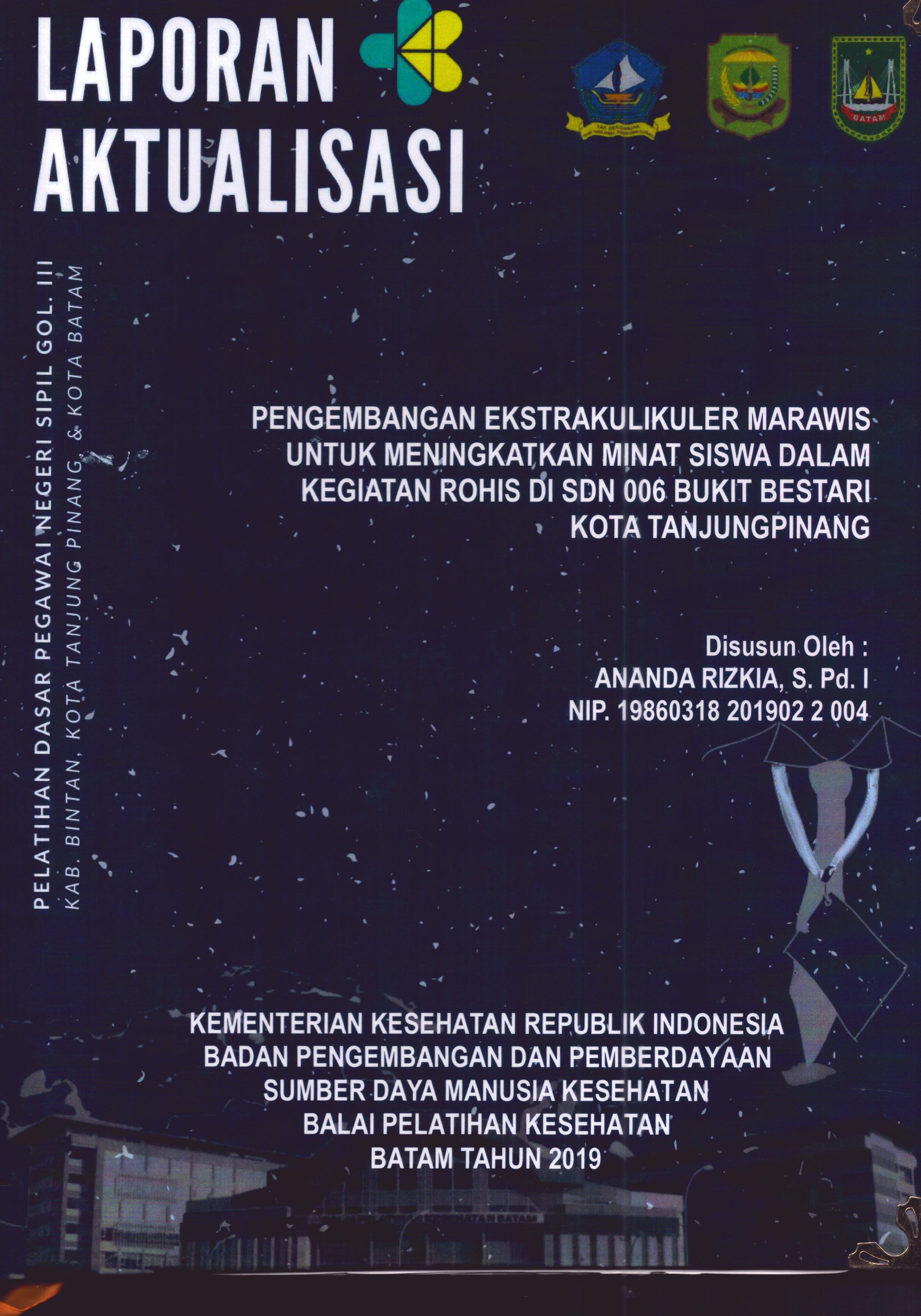 Cover Pengembangan Ekstrakulikuler Marawis untuk Meningkatkan Minat Siswa dalam Kegiatan Rohis Di SDN 006 Bukit Bestari Kota TanjungPinang :  Pelatihan Dasar Calon Pegawai Negeri Sipil Golongan III Kab. Bintan, Kota Tanjung Pinang, & Kota Batam / Ananda Rizkia,S.Pd.I