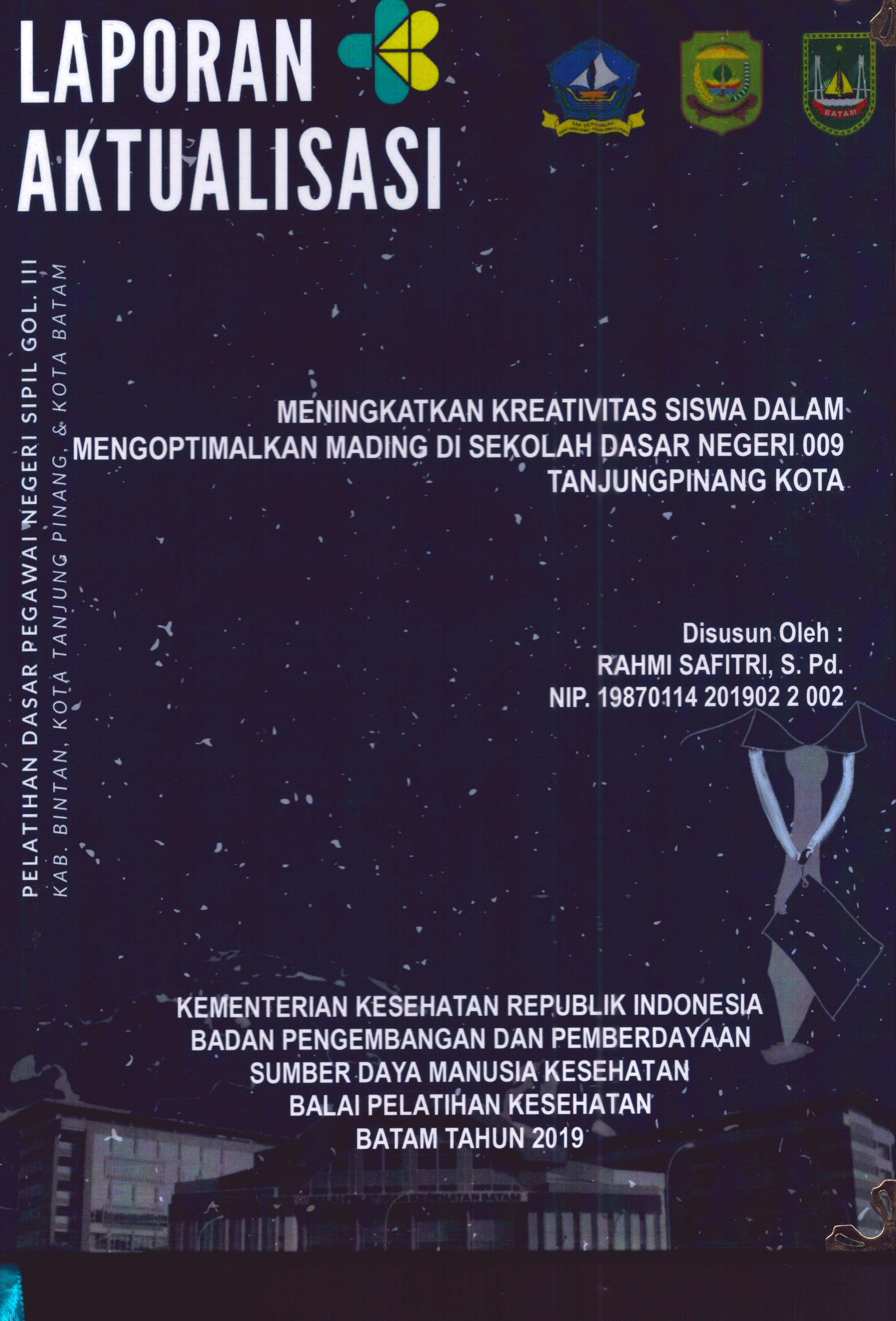 Cover Meningkatkan Kreativitas Siswa dalam Mengoptimalkan Mading Di Sekolah Dasar Negeri 009 TanjungPinang Kota :  Pelatihan Dasar Calon Pegawai Negeri Sipil Golongan III Kab. Bintan, Kota Tanjung Pinang, & Kota Batam / Rahmi Safitri,S.Pd