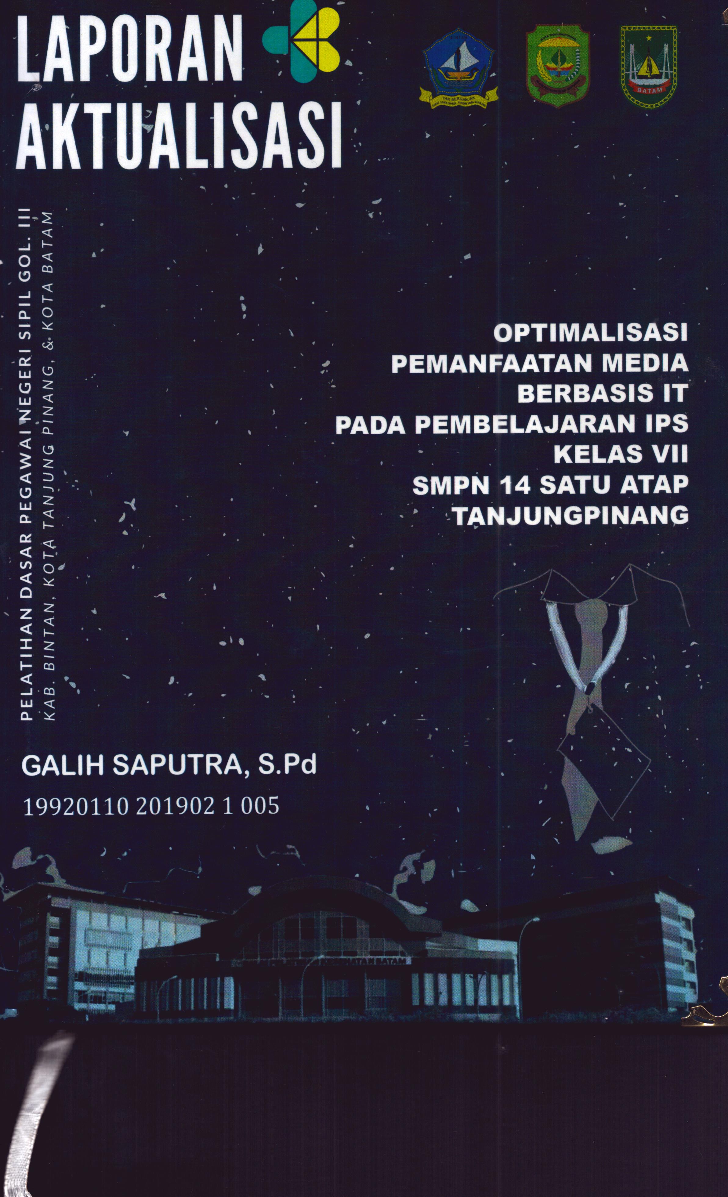Cover Optimalisasi Pemanfaatan Media Berbasis IT pada Pembelajaran IPS Kelas VII SMPNB 14 Satu Atap TanjungPinang :  Pelatihan Dasar Calon Pegawai Negeri Sipil Golongan III Kab. Bintan, Kota Tanjung Pinang, & Kota Batam / Galih Saputra,S.Pd