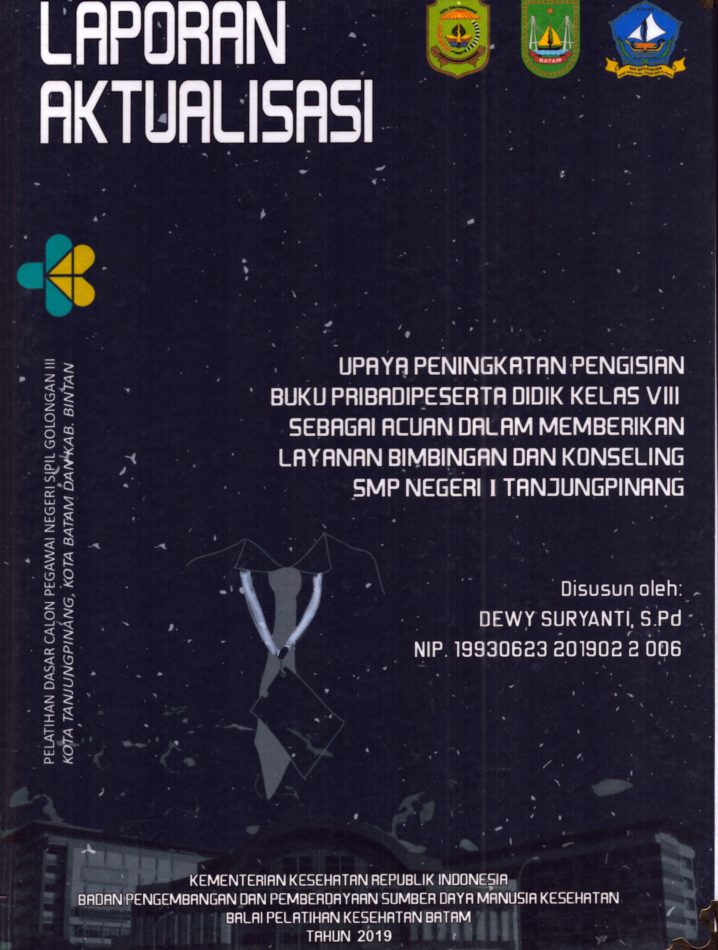 Cover Upaya Peningkatan Pengisian Buku Pribadi Peserta Didik Kelas VIII sebagai Acuan dalam Memberikan laynan Bimbingan dan Konseling SMP Negeri 1 TanjungPinang :  Pelatihan Dasar Calon Pegawai Negeri Sipil Golongan III Kab. Bintan, Kota Tanjung Pinang, & Kota Batam / Dewy Suryanti,S.Pd