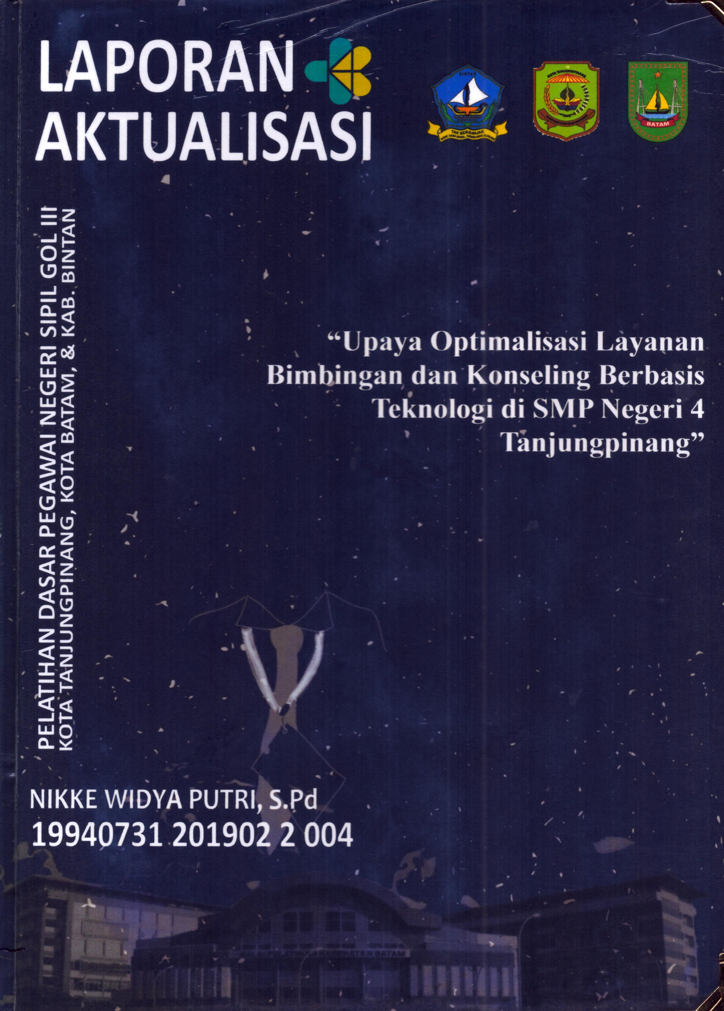 Cover Upaya Optimalisasi Layanan Bimbingan dan Konseling berbasis Teknologi Di SMP Negeri 4 TanjungPinang :  Pelatihan Dasar Calon Pegawai Negeri Sipil Golongan III Kab. Bintan, Kota Tanjung Pinang, & Kota Batam / Nikke Widya Putri,S.Pd