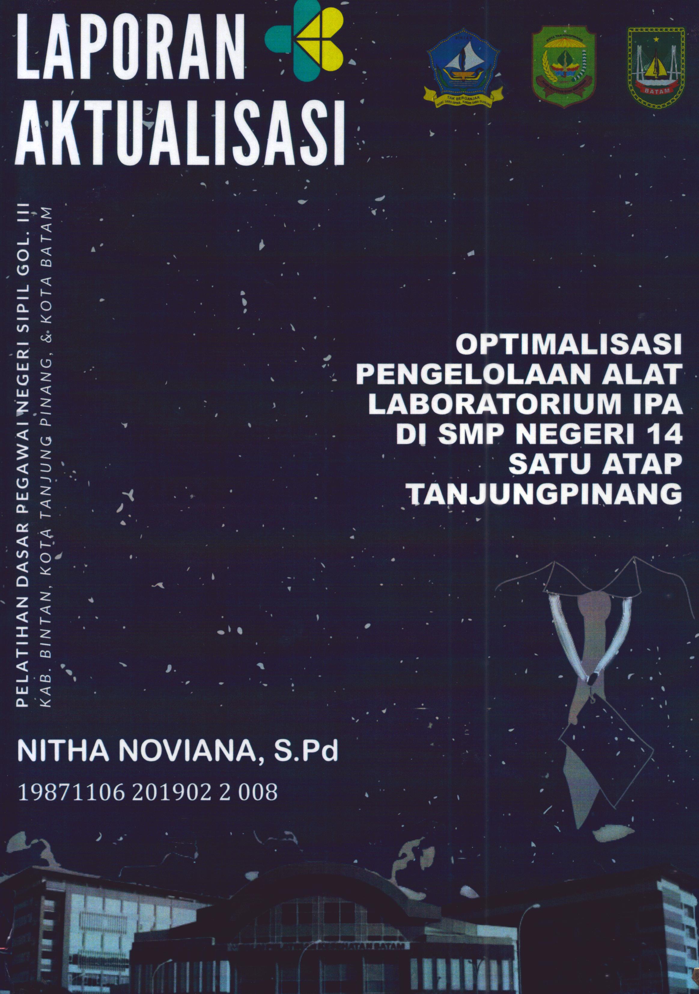 Cover Optimalisasi Pengelolaan Alat Laboratorium IPA Di SMP Negeri 14 Satu Atap TanjungPinang :  Pelatihan Dasar Calon Pegawai Negeri Sipil Golongan III Kab. Bintan, Kota Tanjung Pinang, & Kota Batam / Nitha Noviana,S.Pd