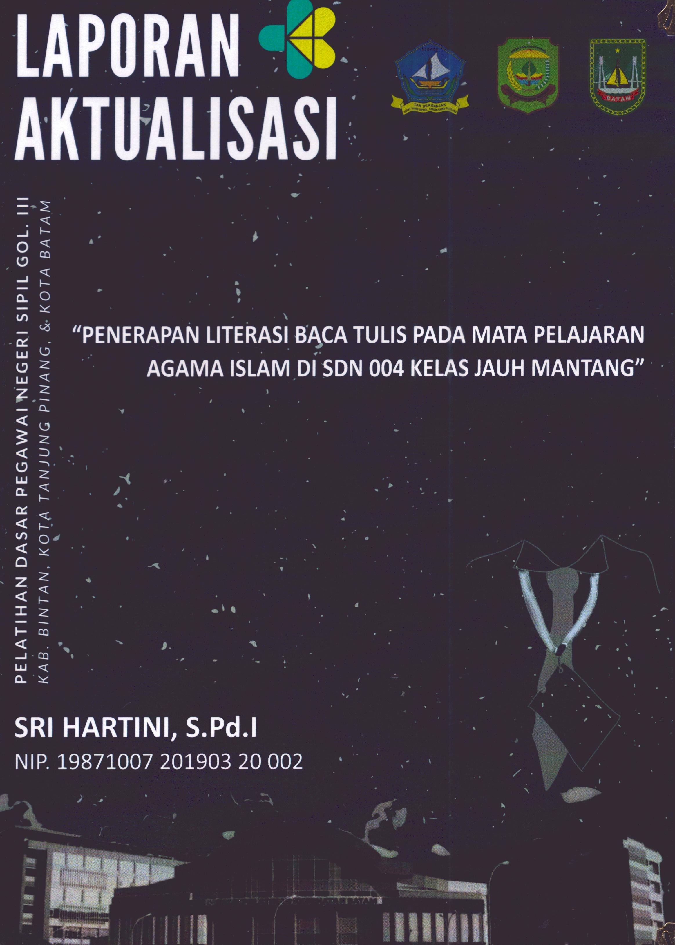 Cover Penerapan Literasi Baca Tulis pada Mata Pelajaran Agama Islam Di SDN 004 Kelas Jauh Mantang :  Pelatihan Dasar Calon Pegawai Negeri Sipil Golongan III Kab. Bintan, Kota Tanjung Pinang, & Kota Batam / Sri Hartini,S.Pd.I