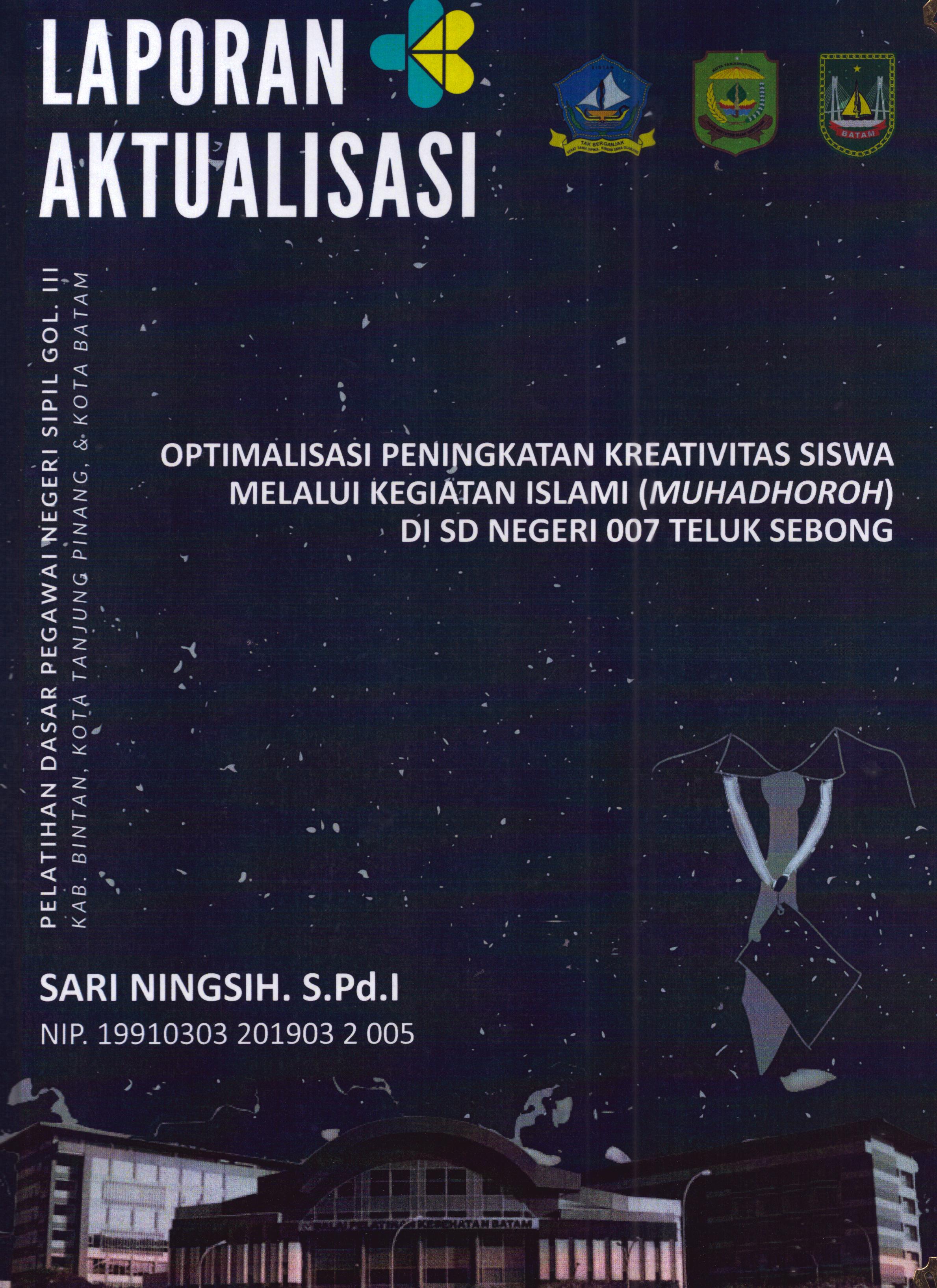 Cover Optimalisasi Peningkatan Kreativitas Siswa Melalui Kegiatan Islami (Muhadhoroh) Di SD Negeri 007 Teluk Sebong :  Pelatihan Dasar Calon Pegawai Negeri Sipil Golongan III Kab. Bintan, Kota Tanjung Pinang, & Kota Batam / Sari Ningsih,S.Pd.I