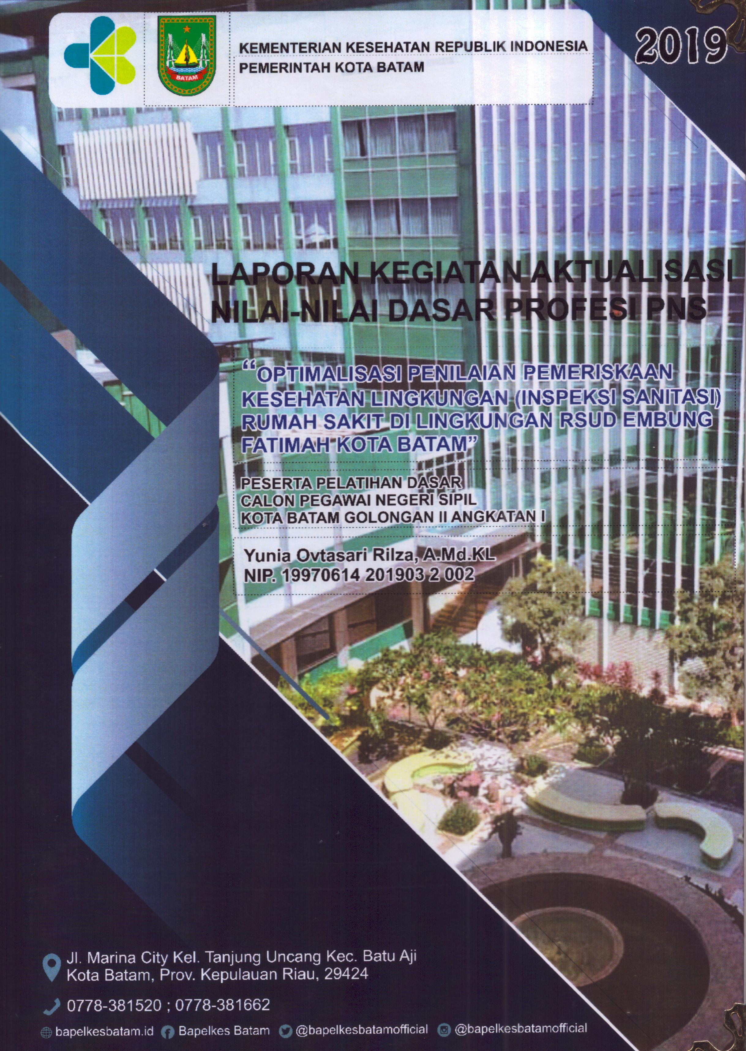 Cover Optimalisasi Penilaian Pemeriksaan Kesehatan Lingkungan (Inspeksi Sanitasi) Rumah Sakit Di Lingkungan RSUD Embung Fatimah Kota Batam :  Pelatihan Dasar Calon Pegawai Negeri Sipil Golongan II  Kota Batam / Yuni Ovtasari Rilza,A.Md.KL