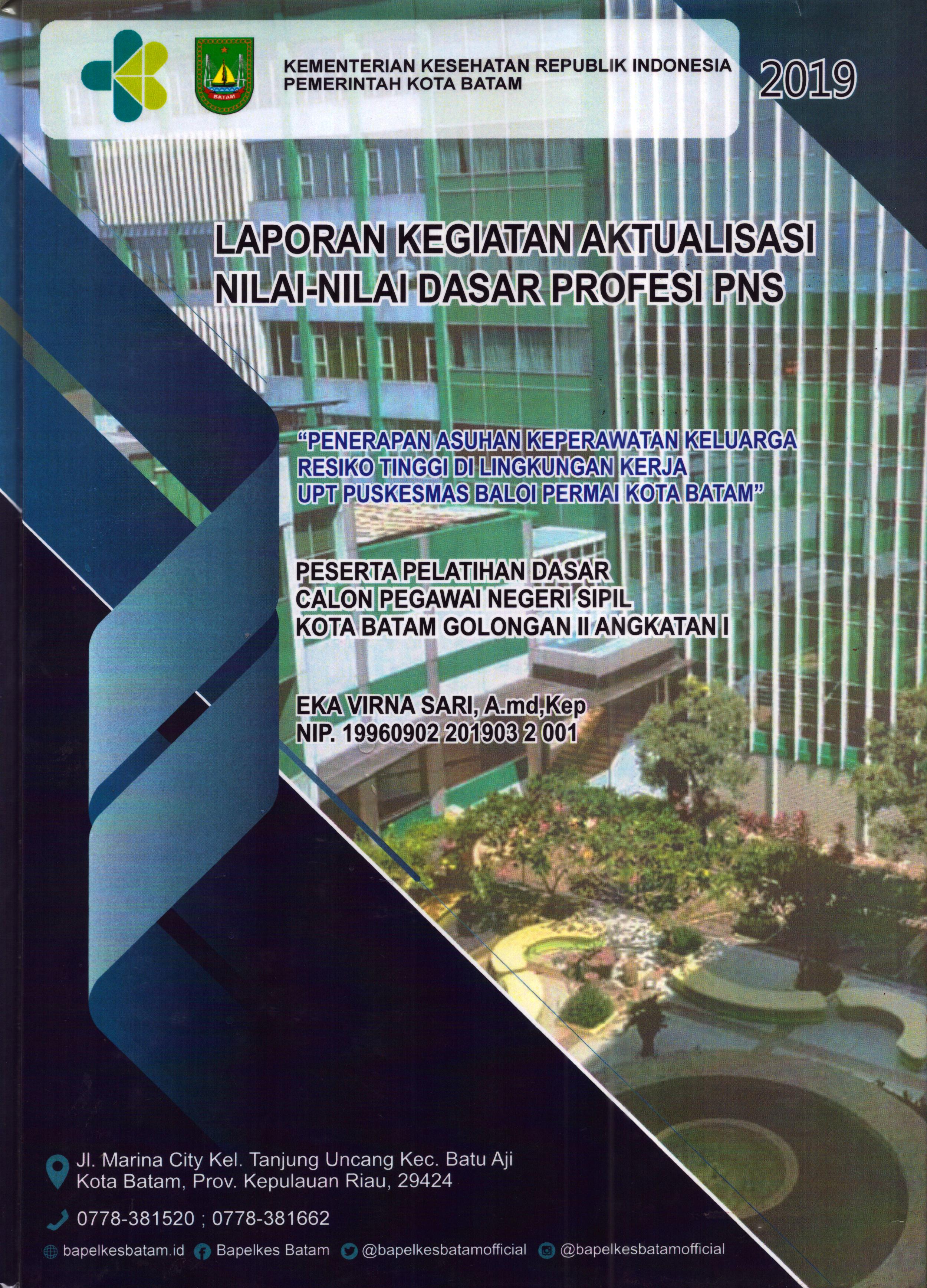 Cover Penerapan Asuhan Keperawatan Keluarga Resiko Tinggi Di Lingkungan Kerja UPT Puskesmas Baloi Permai Kota Batam :  Pelatihan Dasar Calon Pegawai Negeri Sipil Golongan II  Kota Batam / Eka Virna Sari,A.Md.Kep