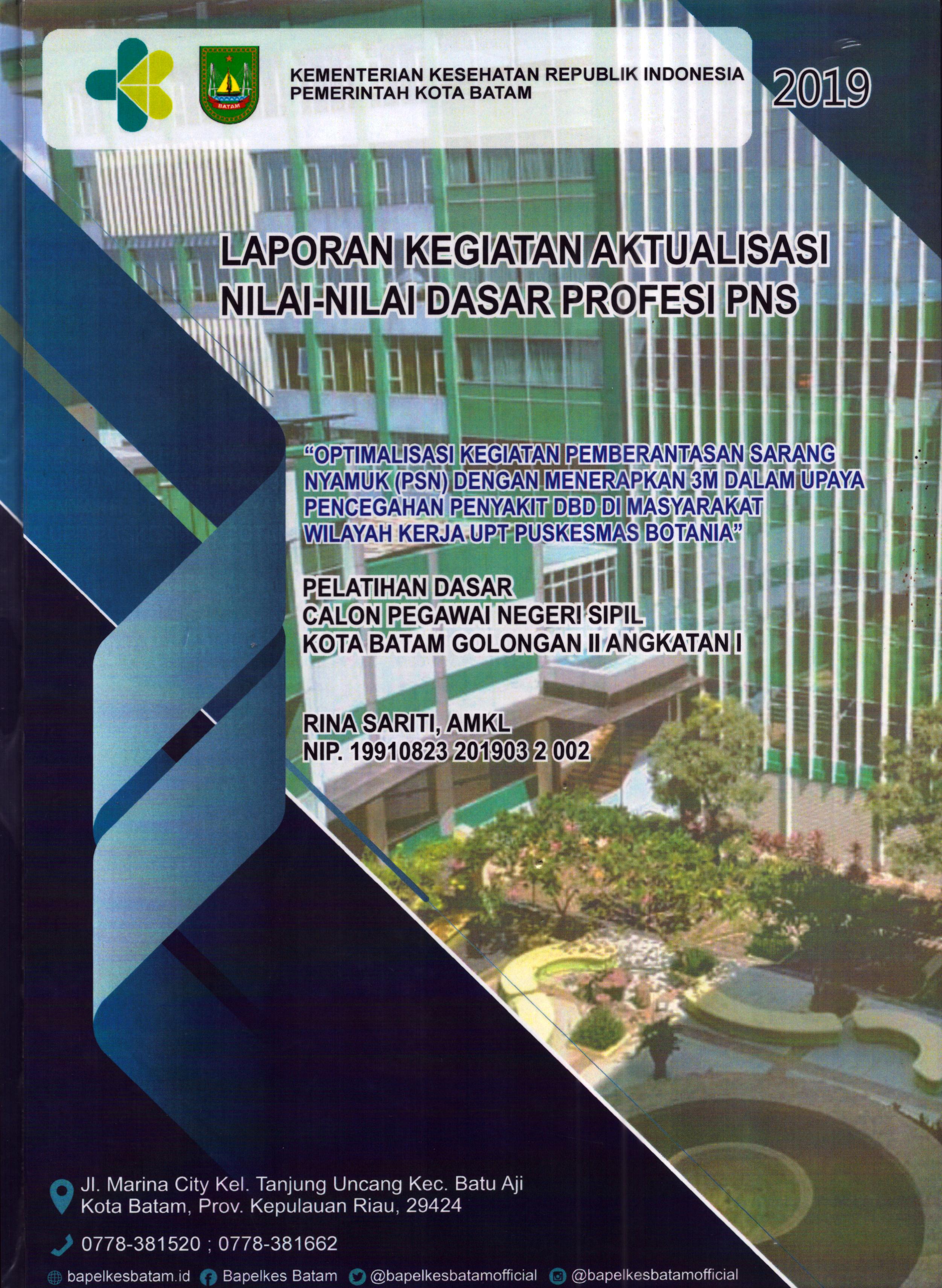 Cover Optimalisasi Kegiatan Pemberantasan Sarang Nyamuk (PSN) dengan Menerapkan 3M dalam Upaya Pencegahan Penyakit DBD Di Masyarakat Wilayah Kerja UPT Puskesmas Botania :  Pelatihan Dasar Calon Pegawai Negeri Sipil Golongan II  Kota Batam / Rina Sariti,AMKL