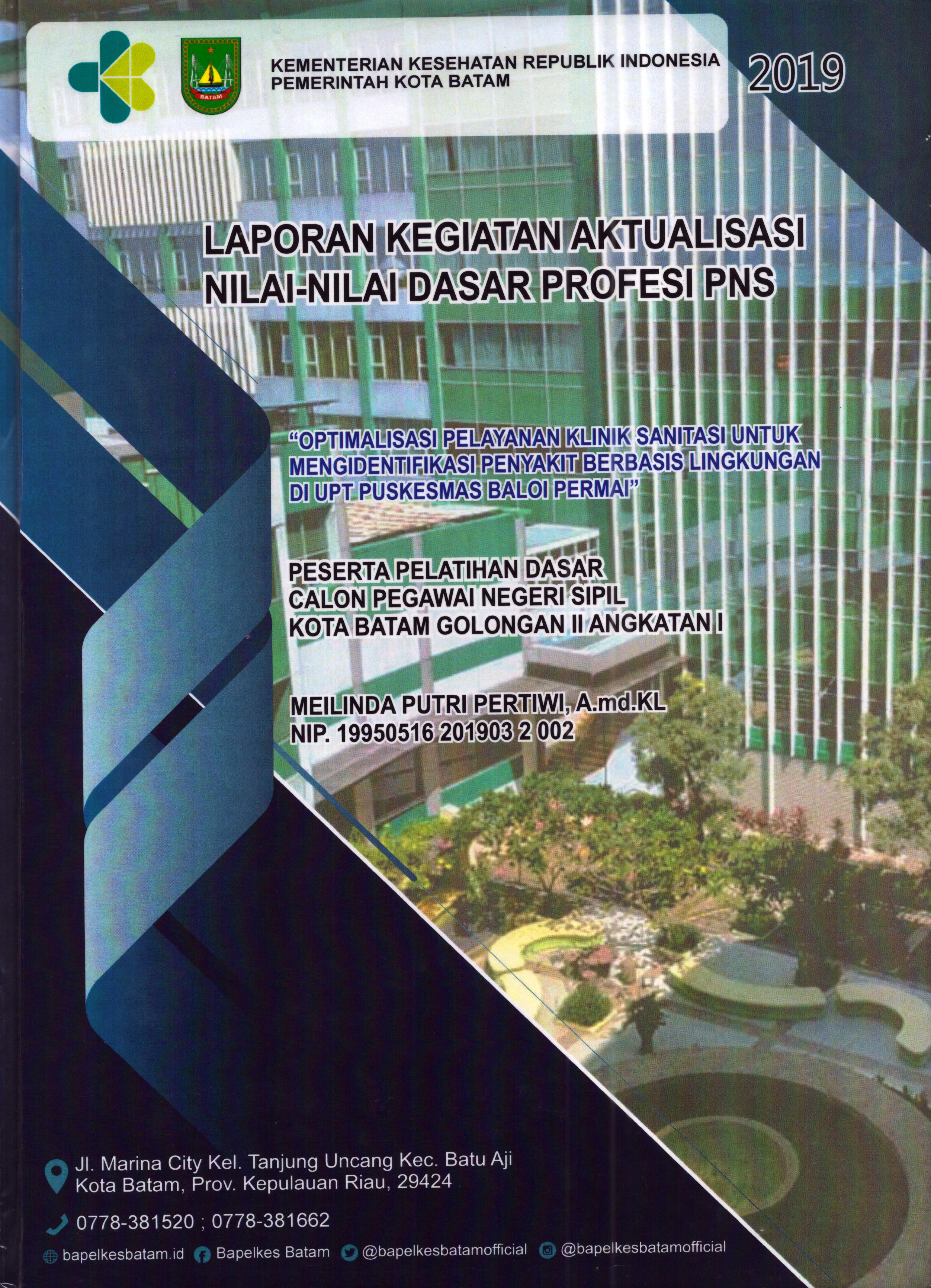 Cover Optimalisasi Pelayanan Klinik Sanitasi untuk Mengindentifikasi Penyakit Berbasis Lingkungan Di UPT Puskesmas Baloi Permai :  Pelatihan Dasar Calon Pegawai Negeri Sipil Golongan II  Kota Batam / Meilinda Putri Pertiwi,A.Md.KL