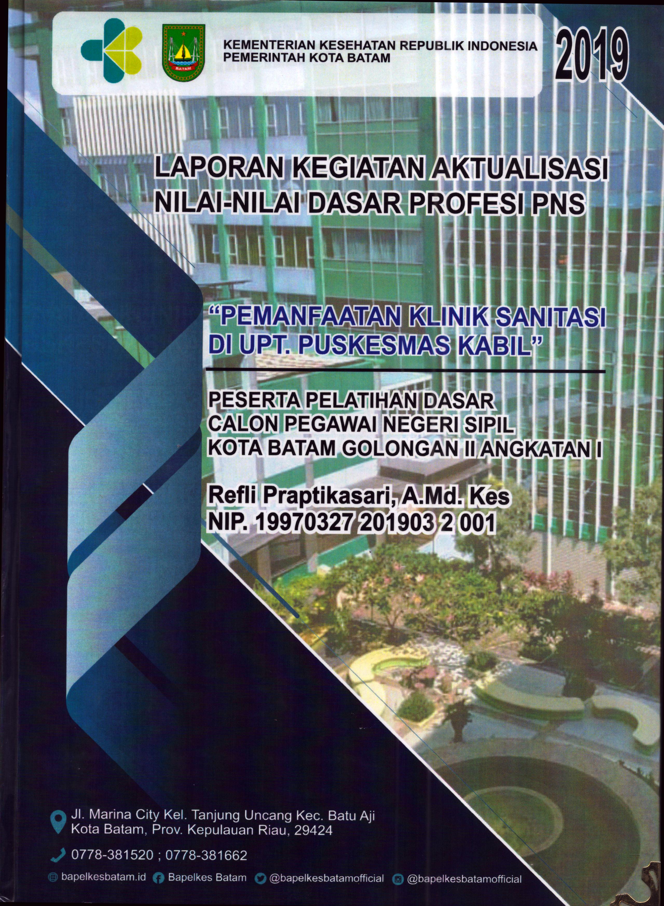 Cover Pemanfaatan klinik Sanitasi Di UPT. Puskesmas Kabil :  Pelatihan Dasar Calon Pegawai Negeri Sipil Golongan II  Kota Batam / Refli Praptikasari,A.Md.Kes