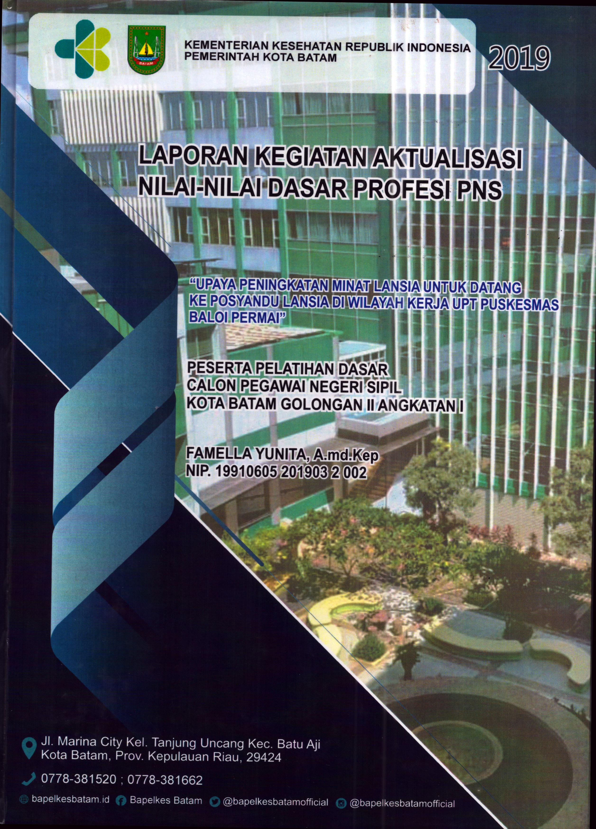 Cover Upaya Peningkatan Minat Lansia untuk Datang ke Posyandu Lansia Di Wilayah Kerja UPT Puskesmas Baloi Permai :  Pelatihan Dasar Calon Pegawai Negeri Sipil Golongan II  Kota Batam / Famella Yunita, A.Md.Kep