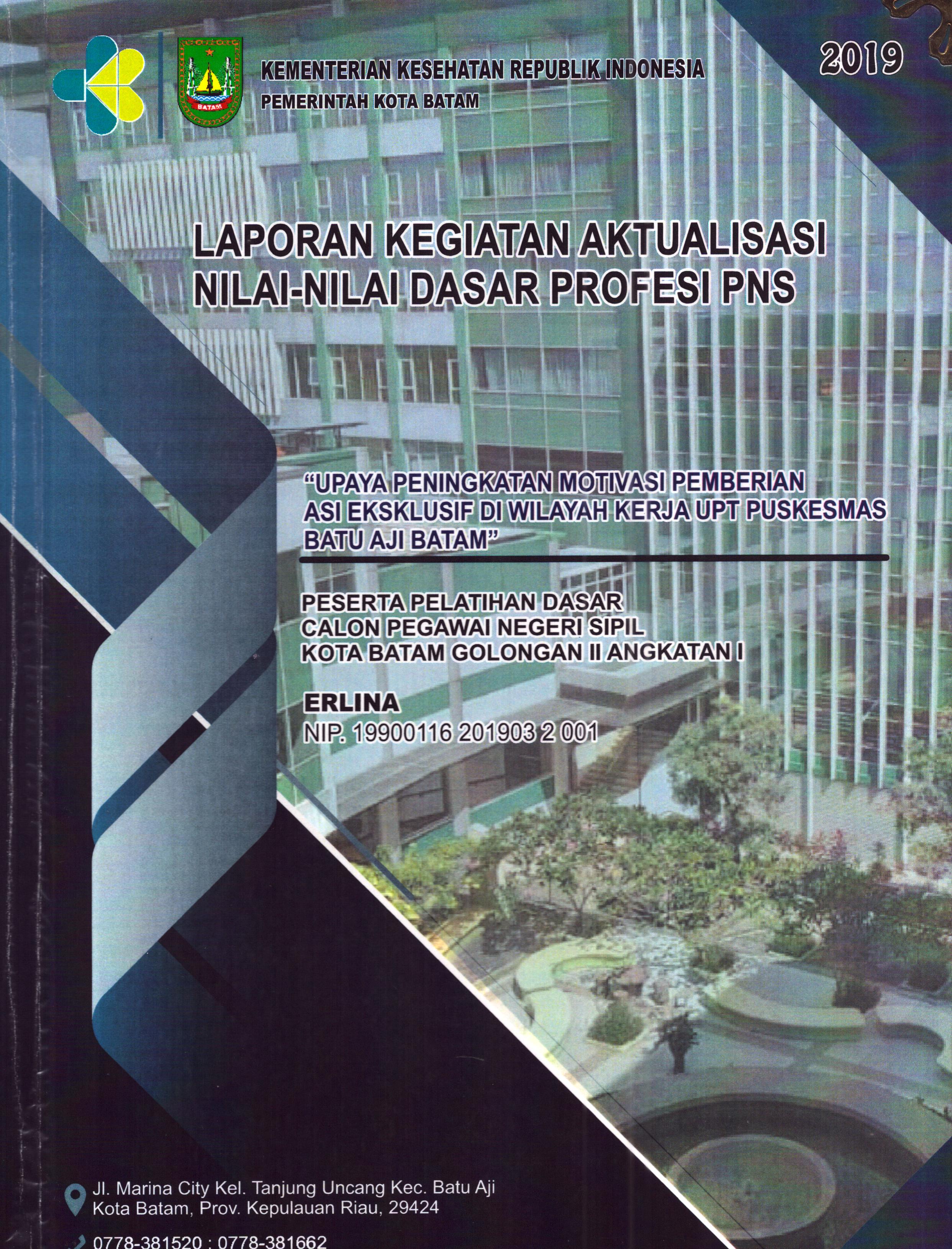 Cover Upaya Peningkatan Motivasi Pemberian ASI Eksklusif Di Wilayah Kerja UPT Puskesmas Batu Aji Batam :  Pelatihan Dasar Calon Pegawai Negeri Sipil Golongan II  Kota Batam / Erlina