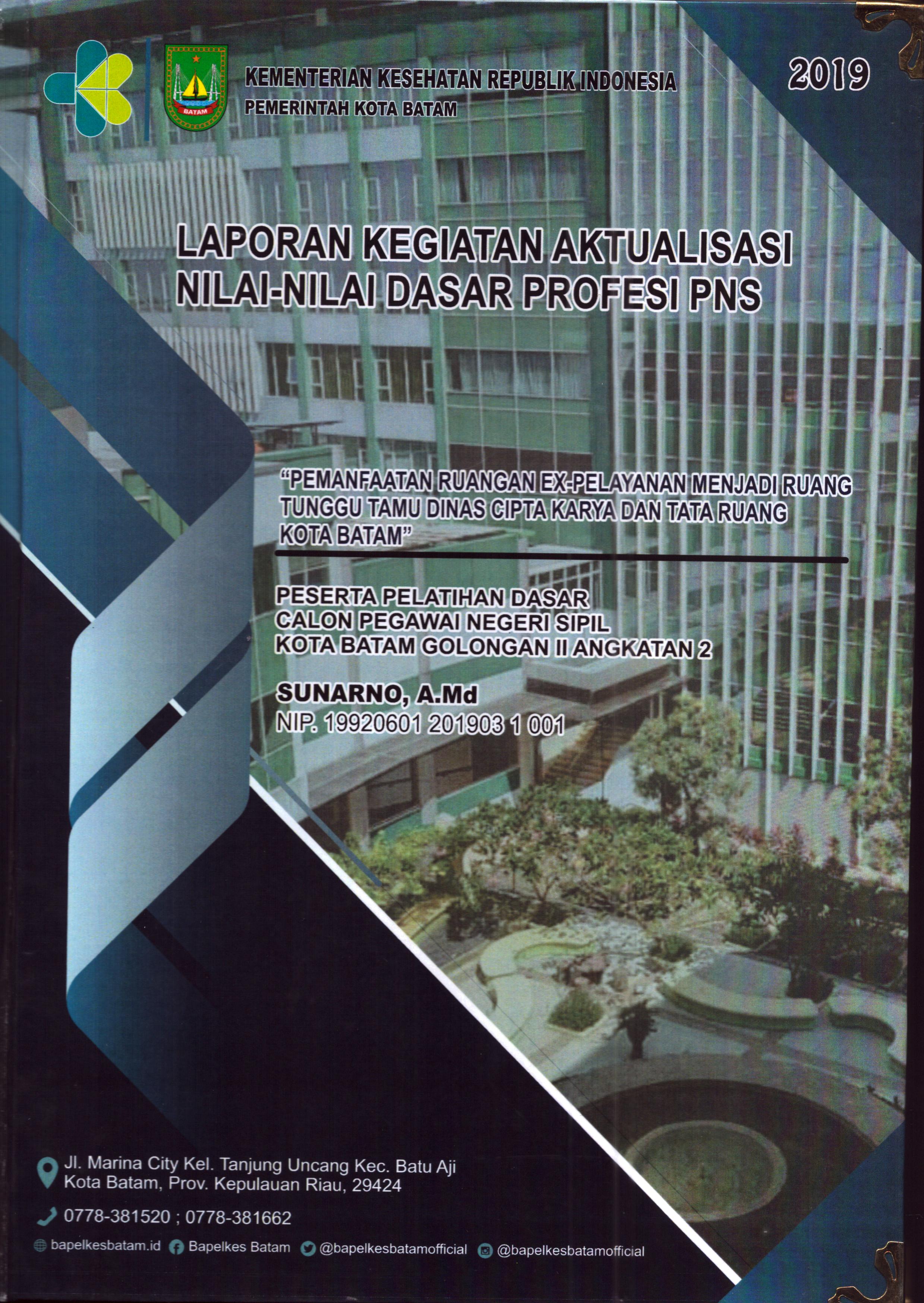 Cover Pemanfaatan Ruangan Ex-Pelayanan Menjadi Ruang Tunggu Tamu Dinas Cipta Karya dan Tata Ruang Kota Batam :  Pelatihan Dasar Calon Pegawai Negeri Sipil Golongan II  Kota Batam / Sunarno,A.Md