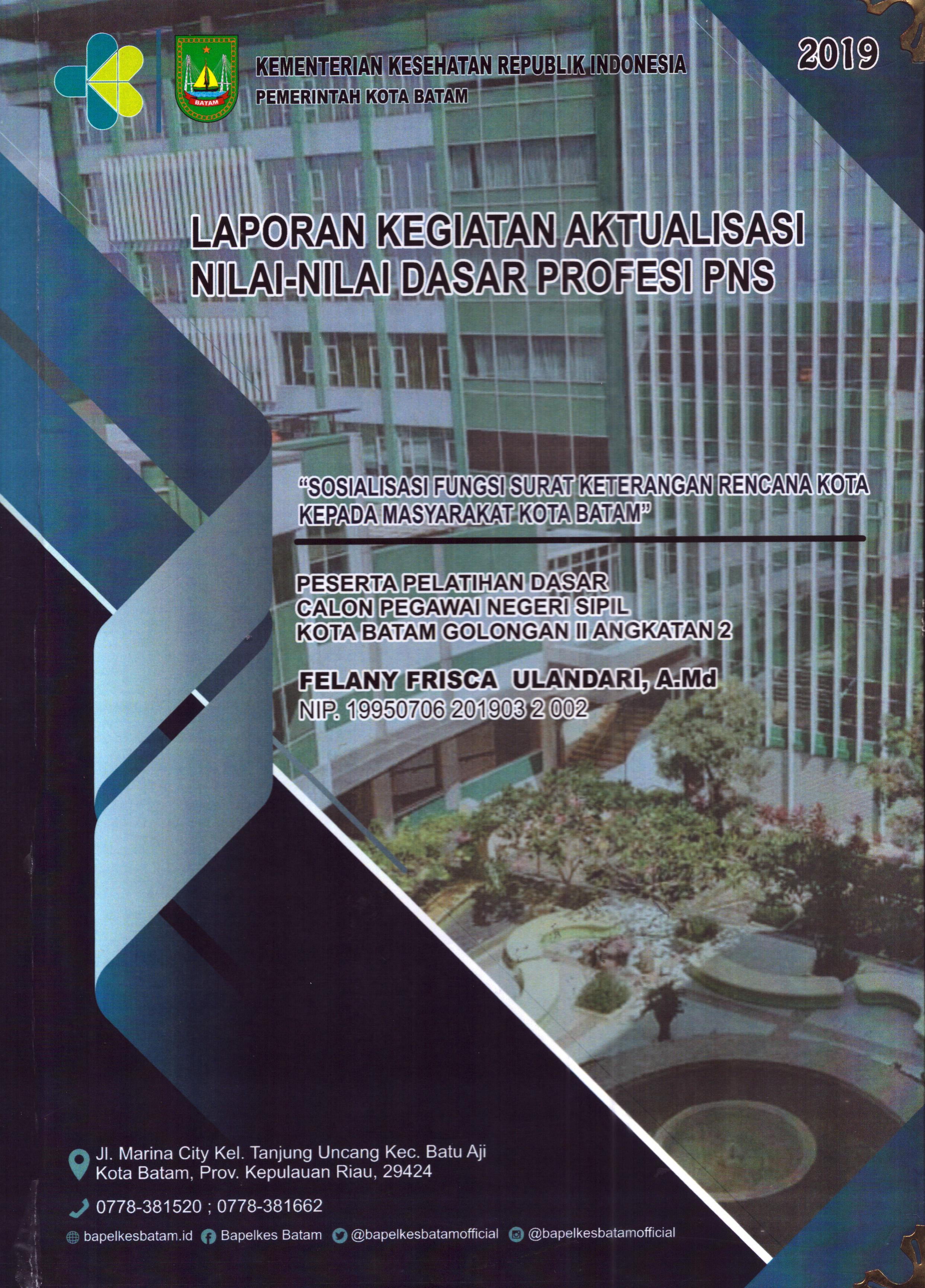 Cover Sosialisasi Fungsi Surat Keterangan Rencana Kota Kepada Masyarakat Kota Batam :  Pelatihan Dasar Calon Pegawai Negeri Sipil Golongan II  Kota Batam / Felany Frisca Ulandari,A.Md