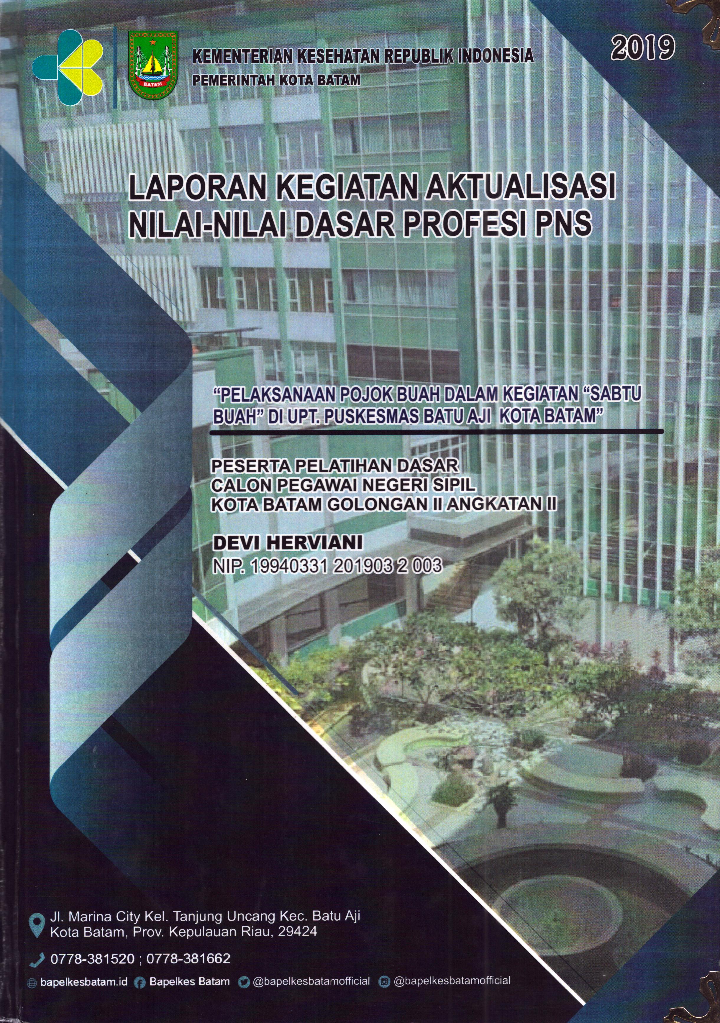 Cover Pelaksanaan Pojok Buah dalam Kegiatan "Sabtu Buah" Di UPT. Puskesmas Batu Aji Kota Batam :  Pelatihan Dasar Calon Pegawai Negeri Sipil Golongan II  Kota Batam / Devi Herviani