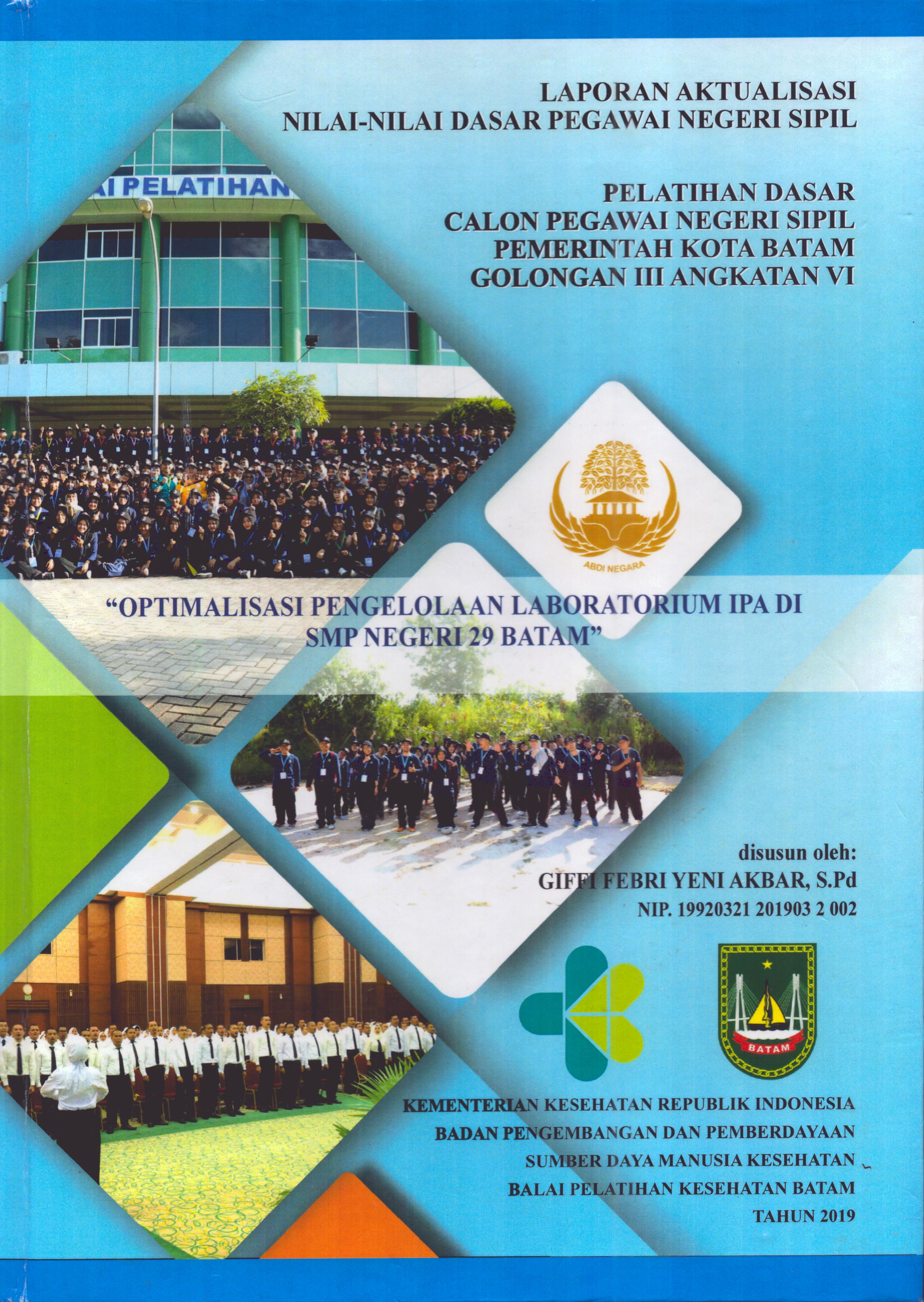 Cover Optimalisasi Pengelolaan Laboratorium IPA Di SMP Negeri 29 Batam :  Pelatihan Dasar Calon Pegawai Negeri Sipil Golongan III  Kota Batam / Giffi Febri Yeni Akbar,S.Pd