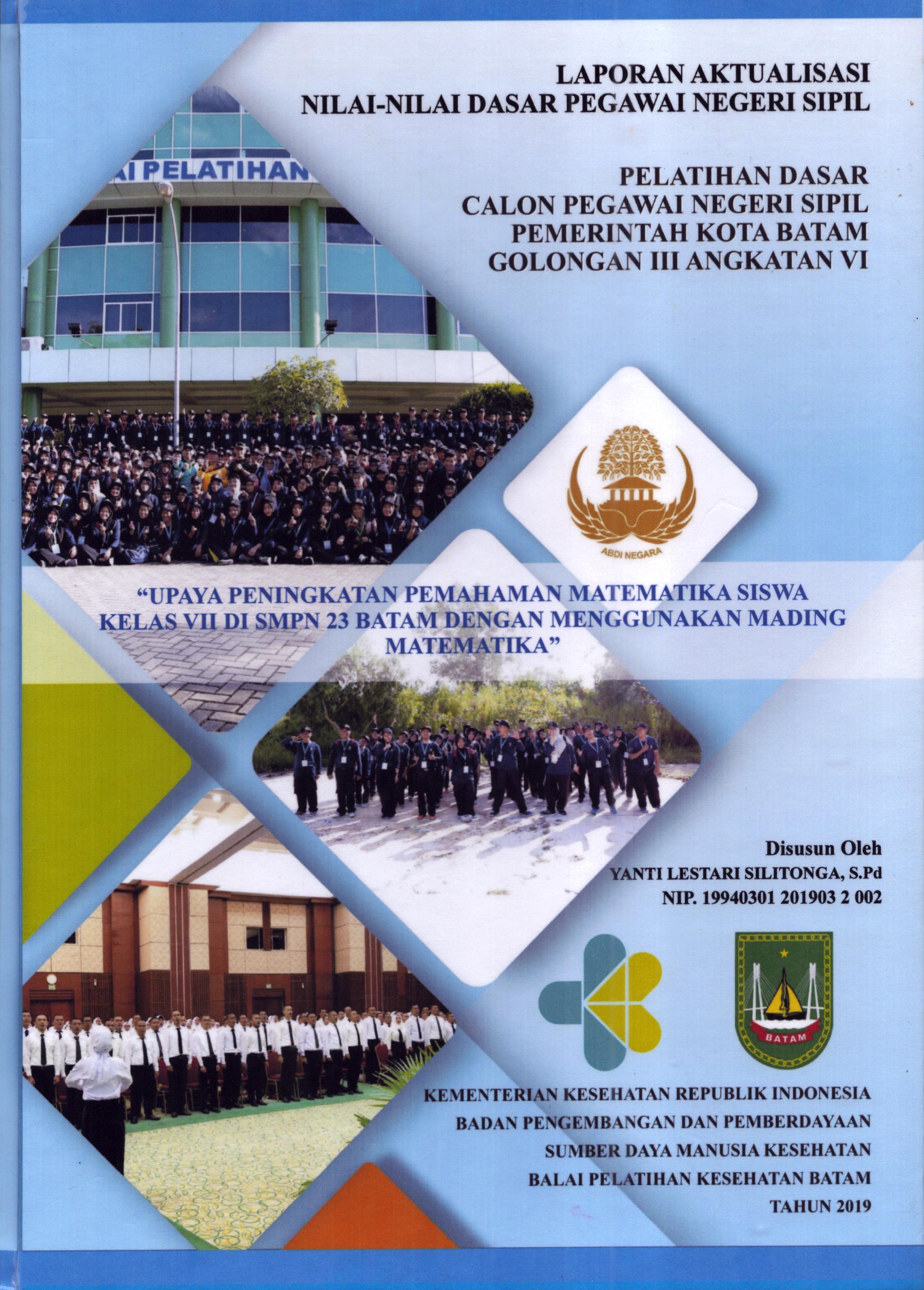 Cover Upaya Peningkatan Pemahaman Matematika Siswa Kelas VII DI SMPN 23 Batam dengan Menggunakan Mading Matematika :  Pelatihan Dasar Calon Pegawai Negeri Sipil Golongan III  Kota Batam / Yanti Lestari Silitonga, S.Pd