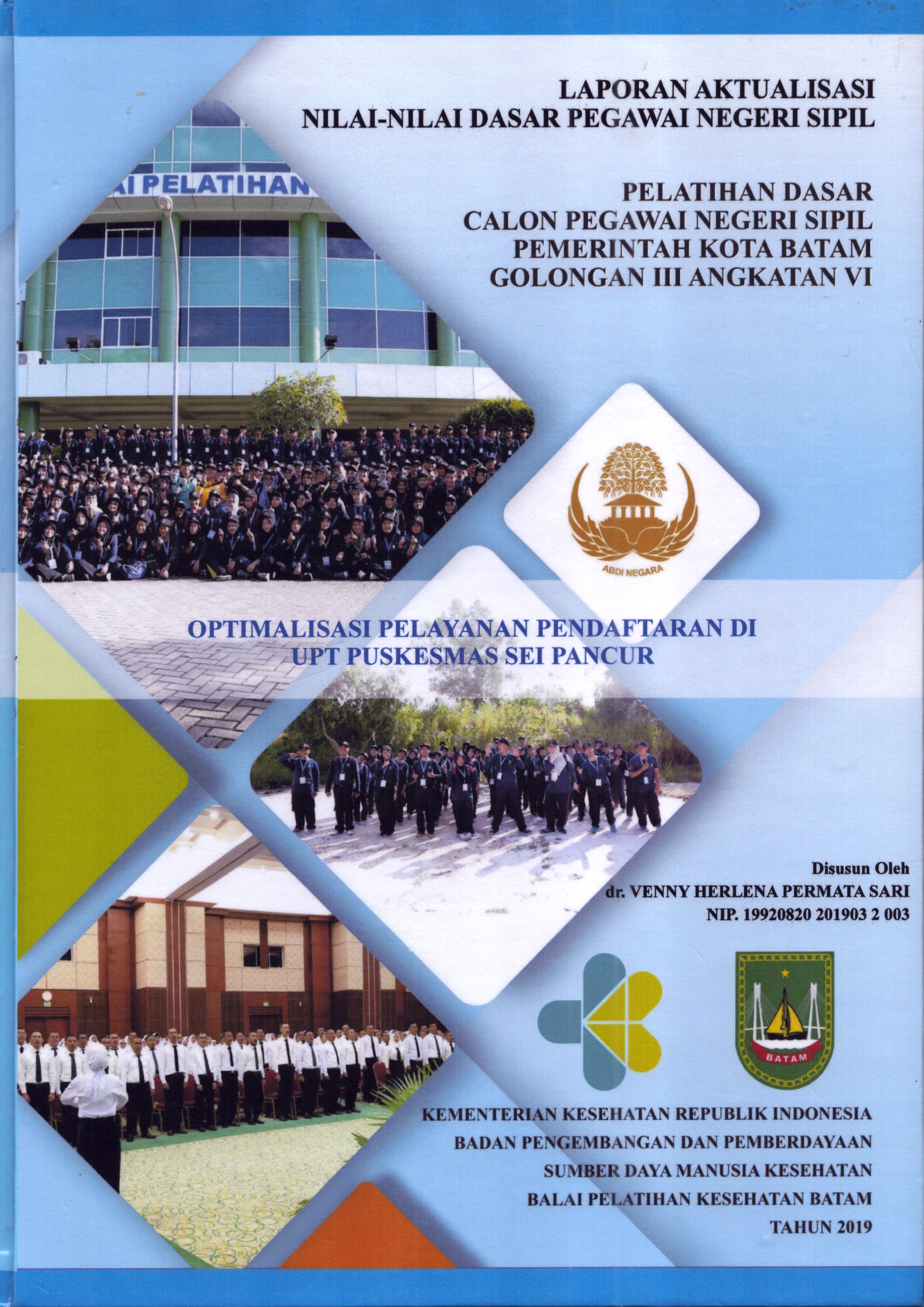 Cover Optimalisasi Pelayanan Pendaftaran Di UPT Puskesmas Sei Pancur :  Pelatihan Dasar Calon Pegawai Negeri Sipil Golongan III  Kota Batam / dr. Venny Herlena Permata Sari