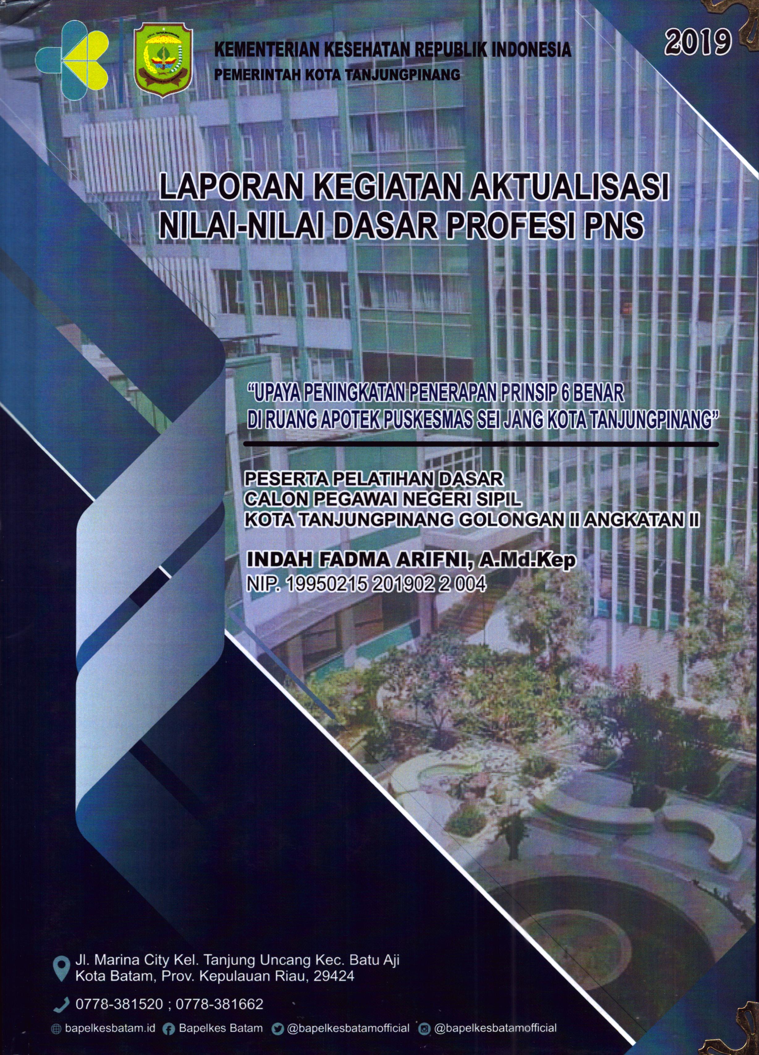 Cover Upaya Peningkatan Penerapan Prinsip 6 Benar Di Ruang Apotek Puskesmas Sei Jang Kota TanjungPinang :  Pelatihan Dasar Calon Pegawai Negeri Sipil Golongan II  Tanjung Pinang / Indah Fadma Arifni,A.Md.Kep