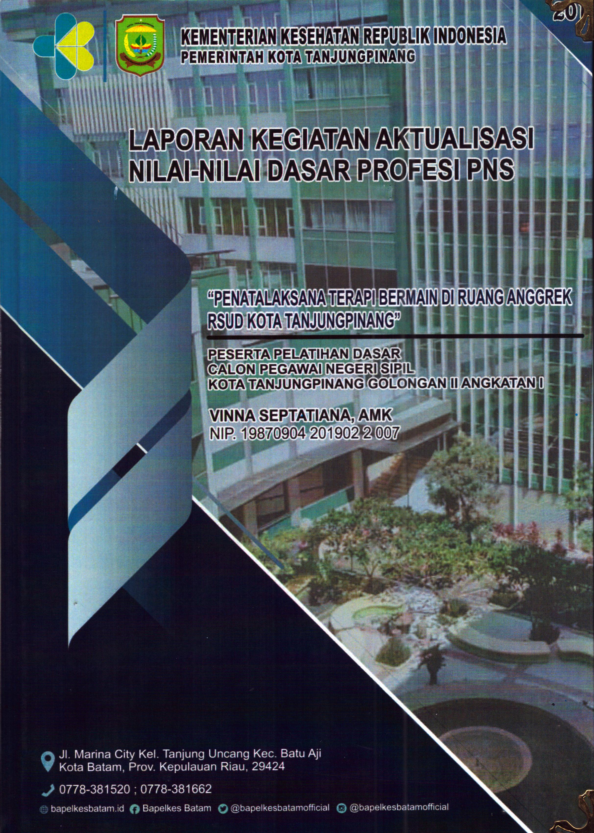 Cover Penatalaksana Terapi Bermain Di Ruang Anggrek RSUD Kota TanjungPinang :  Pelatihan Dasar Calon Pegawai Negeri Sipil Golongan II  Tanjung Pinang / Vinna Septatiana,AMK