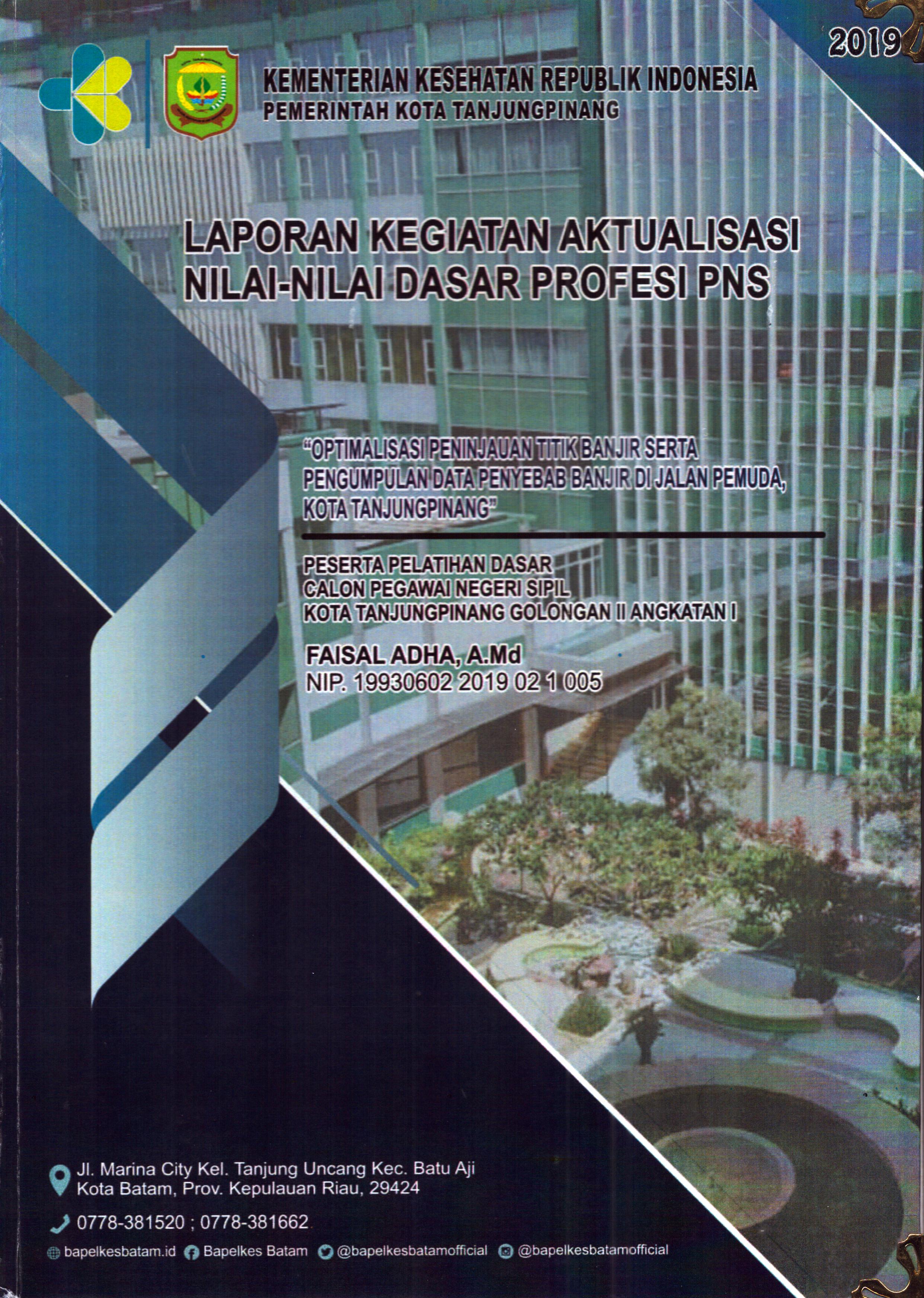 Cover Optimalisasi Peninjauan Titik Banjir Serta Pengumpulan Data Penyebab Banjir Di Jalan Pemuda, Kota TanjungPinang :  Pelatihan Dasar Calon Pegawai Negeri Sipil Golongan II  Tanjung Pinang / Faisal Adha,A.Md