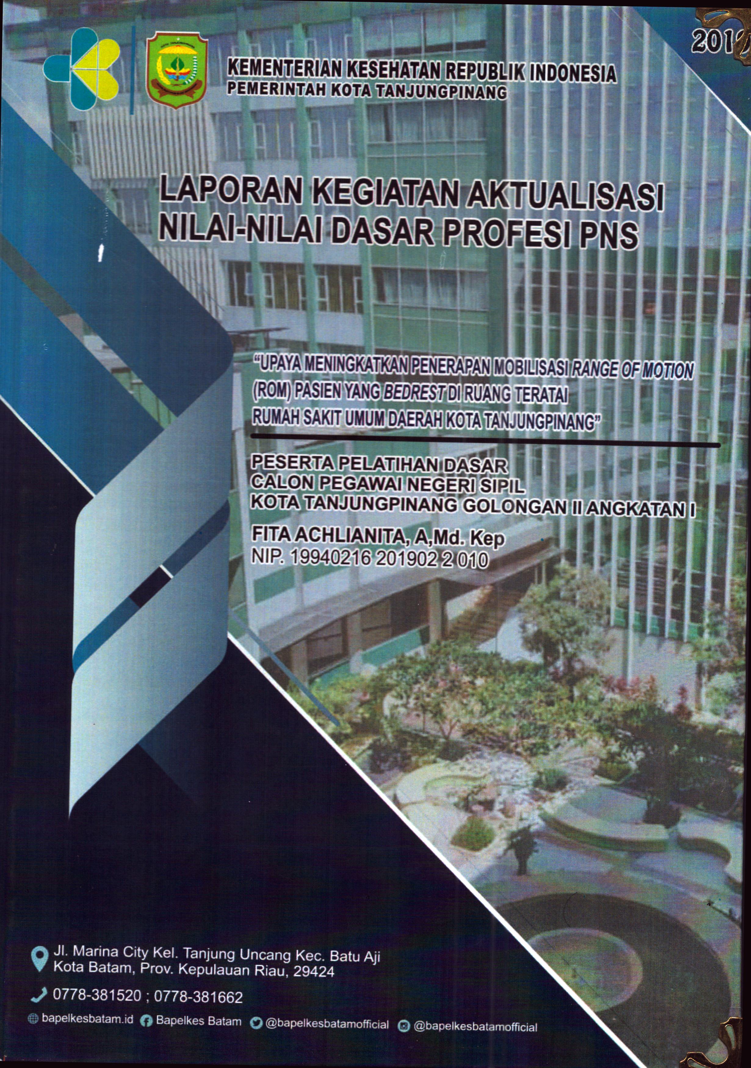 Cover Upaya Meningkatkan Penerapan Molisasi Range of Mation (ROM) Pasien yang Bedrest Di Ruang Teratai Rumah Sakit Umum Daerah Kota TanjungPinang :  Pelatihan Dasar Calon Pegawai Negeri Sipil Golongan II  Tanjung Pinang / Fita Achlianita,A.Md.Kep