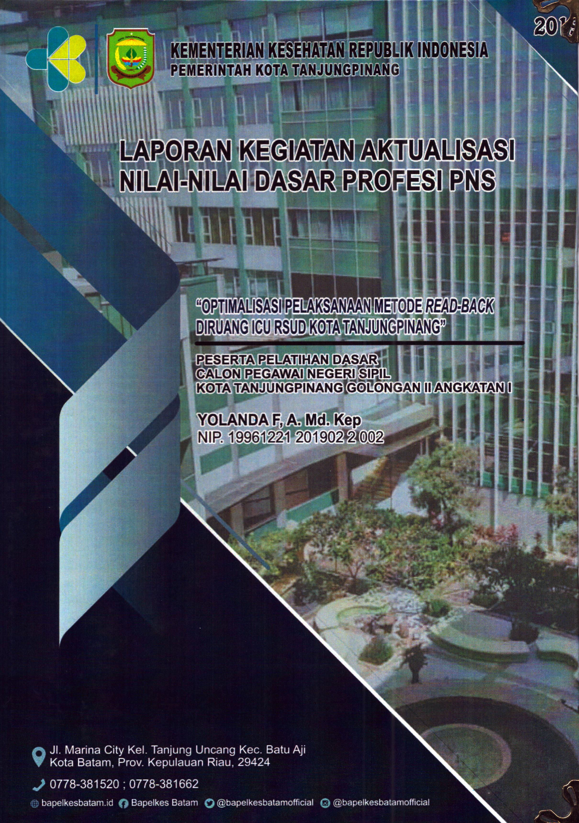 Cover Optimalisasi Pelaksanaan Metode Read-Back Di Ruang ICU RSUD Kota TanjungPinang :  Pelatihan Dasar Calon Pegawai Negeri Sipil Golongan II  Tanjung Pinang / Yolanda F, A.Md.Kep