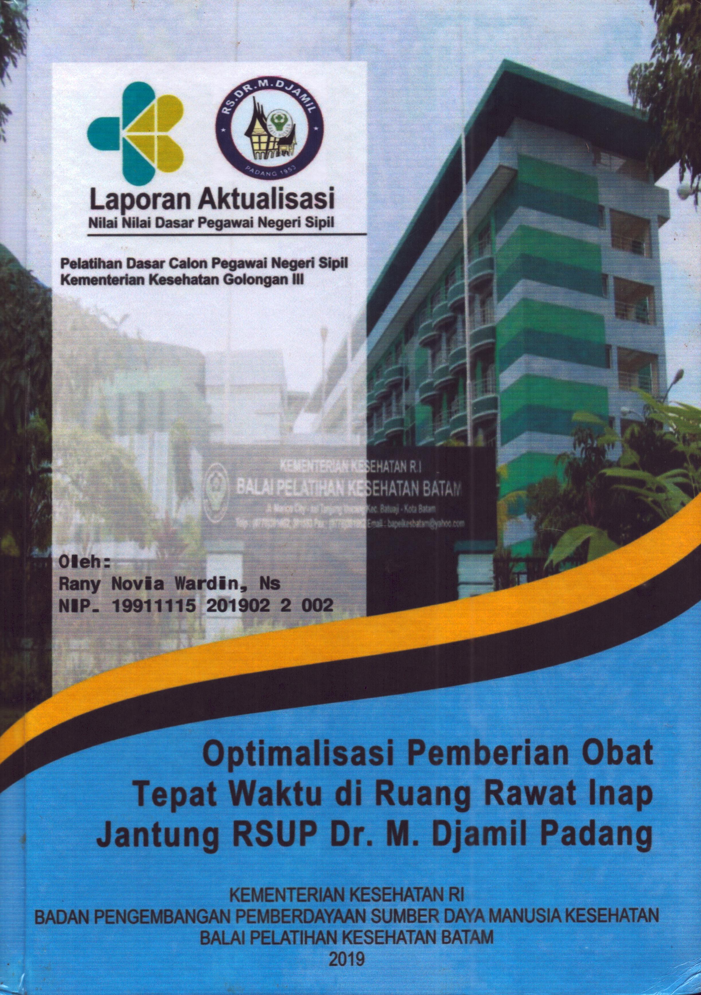 Cover Optimalisasi Pemberian Obat Tepat Waktu Di Ruang Rawat Inap Jantung RSUP Dr. M. Djamil Padang :  Pelatihan Dasar Calon Pegawai Negeri Sipil Golongan III  Kementerian Kesehatan / Rany Novia Wardin, Ns