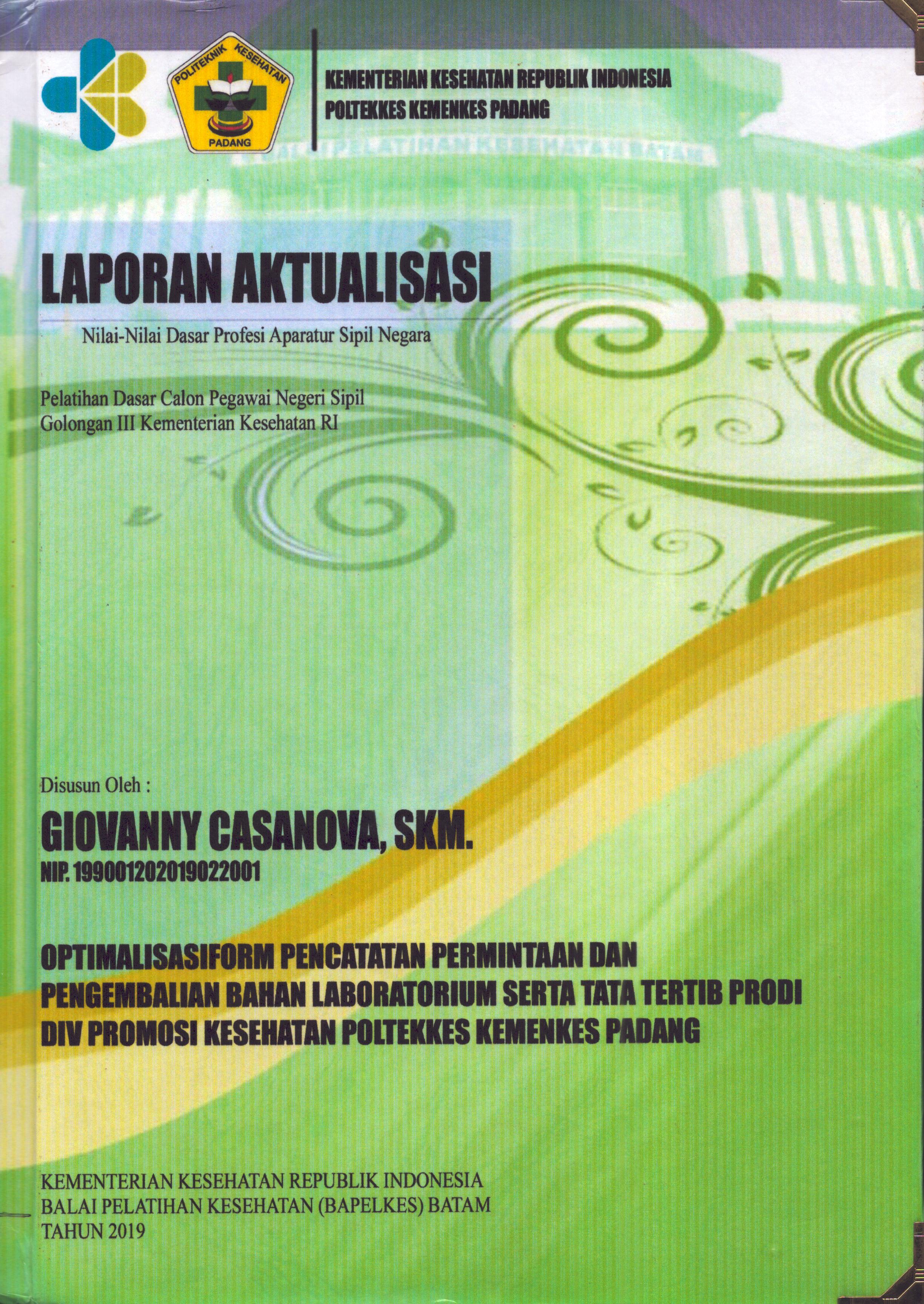 Cover Optimalisasi Form Pencatatan Permintaan dan Pengembalian Bahan Laboratorium Sera Tata Tertib Prodi Div Promosi Kesehatan Poltekes Kemenkes Padang :  Pelatihan Dasar Calon Pegawai Negeri Sipil Golongan III  Kementerian Kesehatan / Giovanny Casanova,SKM