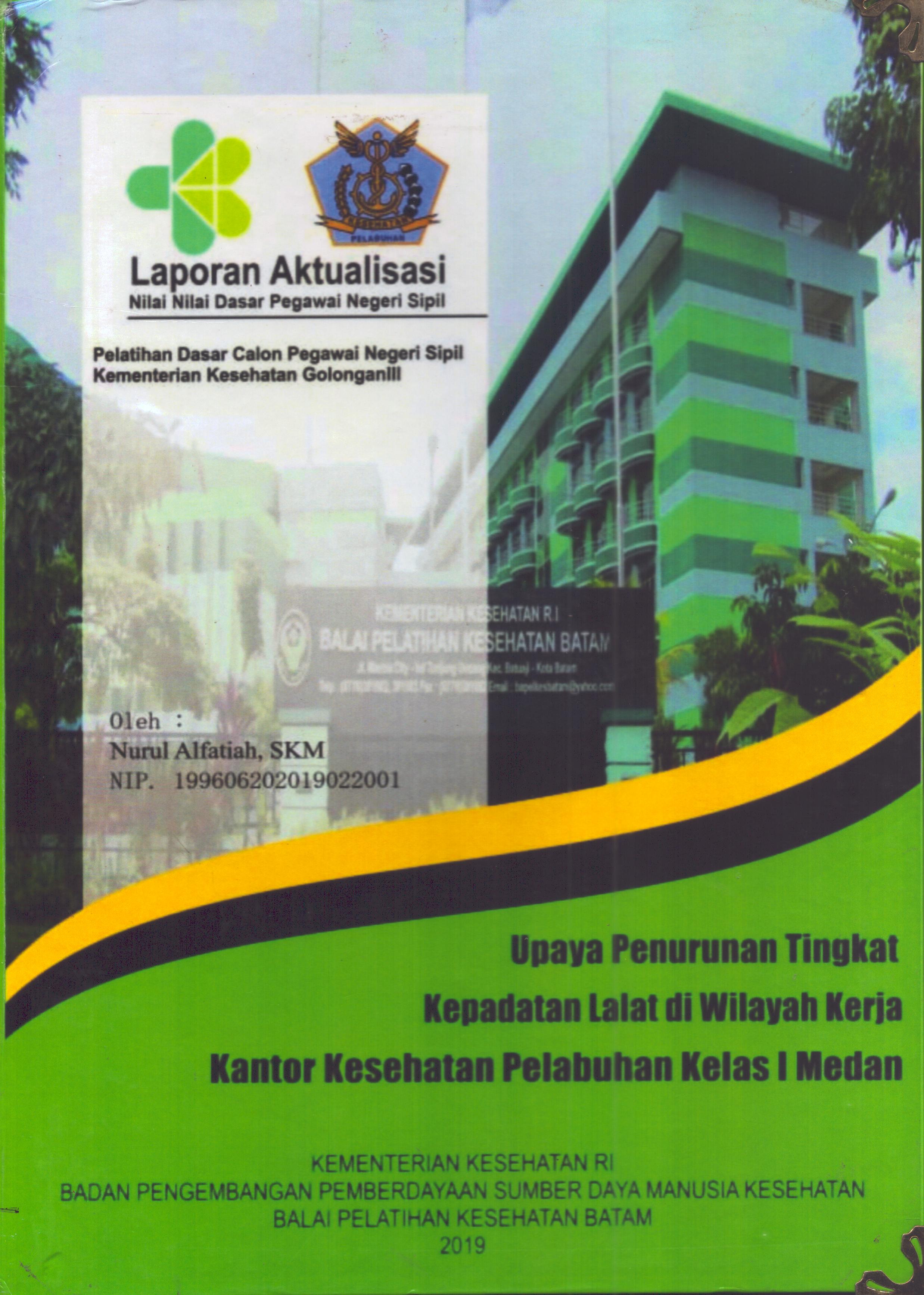 Cover Upaya Penurunan Tingkat Kepadatan Lalat Di Wilayah Kerja Kantor Kesehatan Pelabuhan Kelas 1 Medan :  Pelatihan Dasar Calon Pegawai Negeri Sipil Golongan III  Kementerian Kesehatan / Nurul Alfatiah,SKM