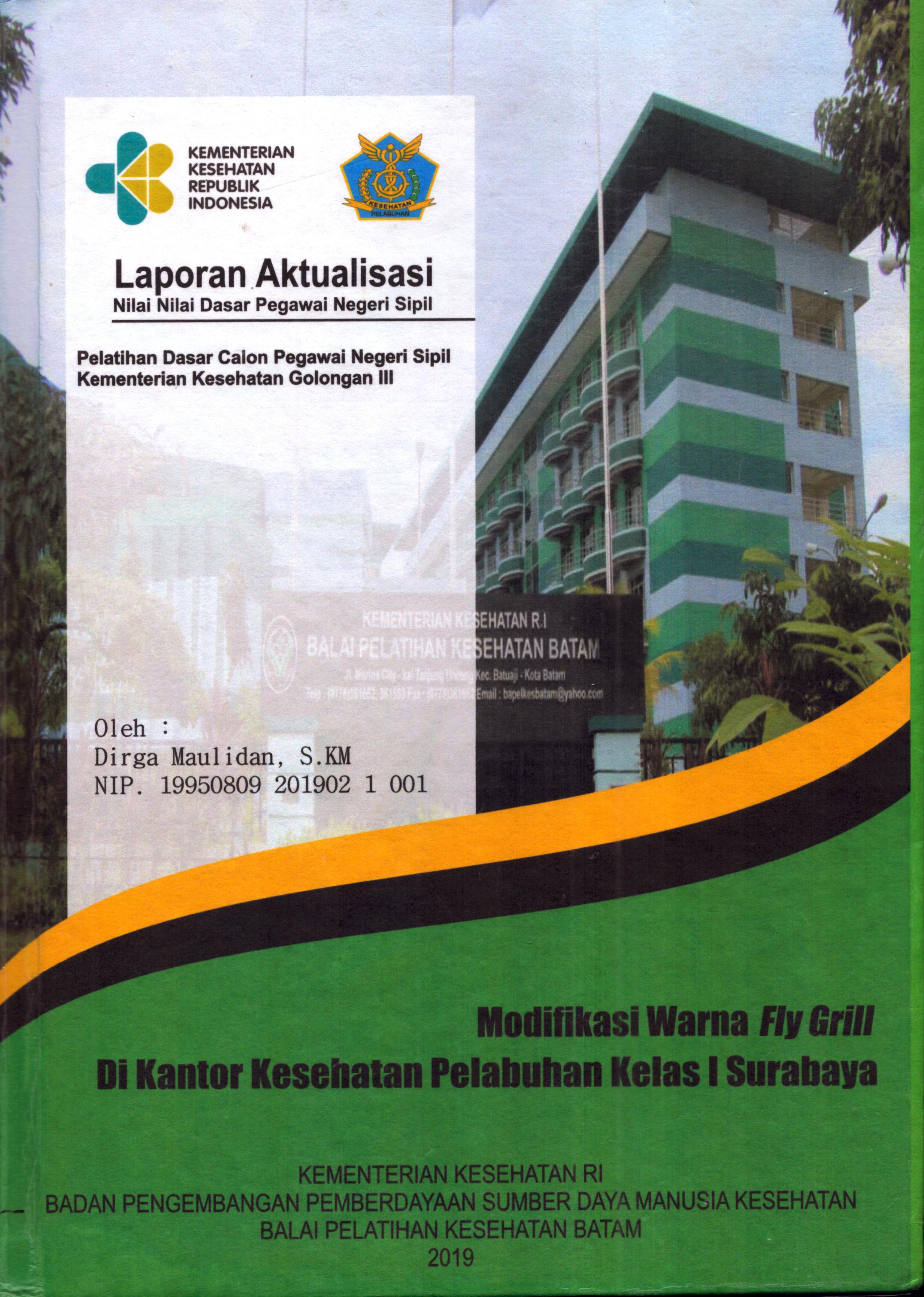 Cover Modifikasi Warna Fly Grill Di Kantor Kesehatan Pelabuhan Kelas I Surabaya :  Pelatihan Dasar Calon Pegawai Negeri Sipil Golongan III  Kementerian Kesehatan / Dirga Maulidan,SKM